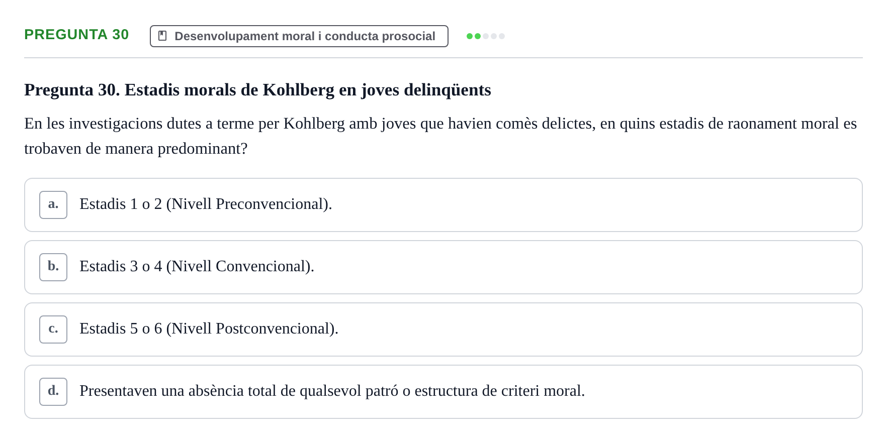 Enunciado: Pregunta 30 · Desarrollo Socioafectivo URV Examen Tema 3: Família, Socialització i Desenvolupament Moral