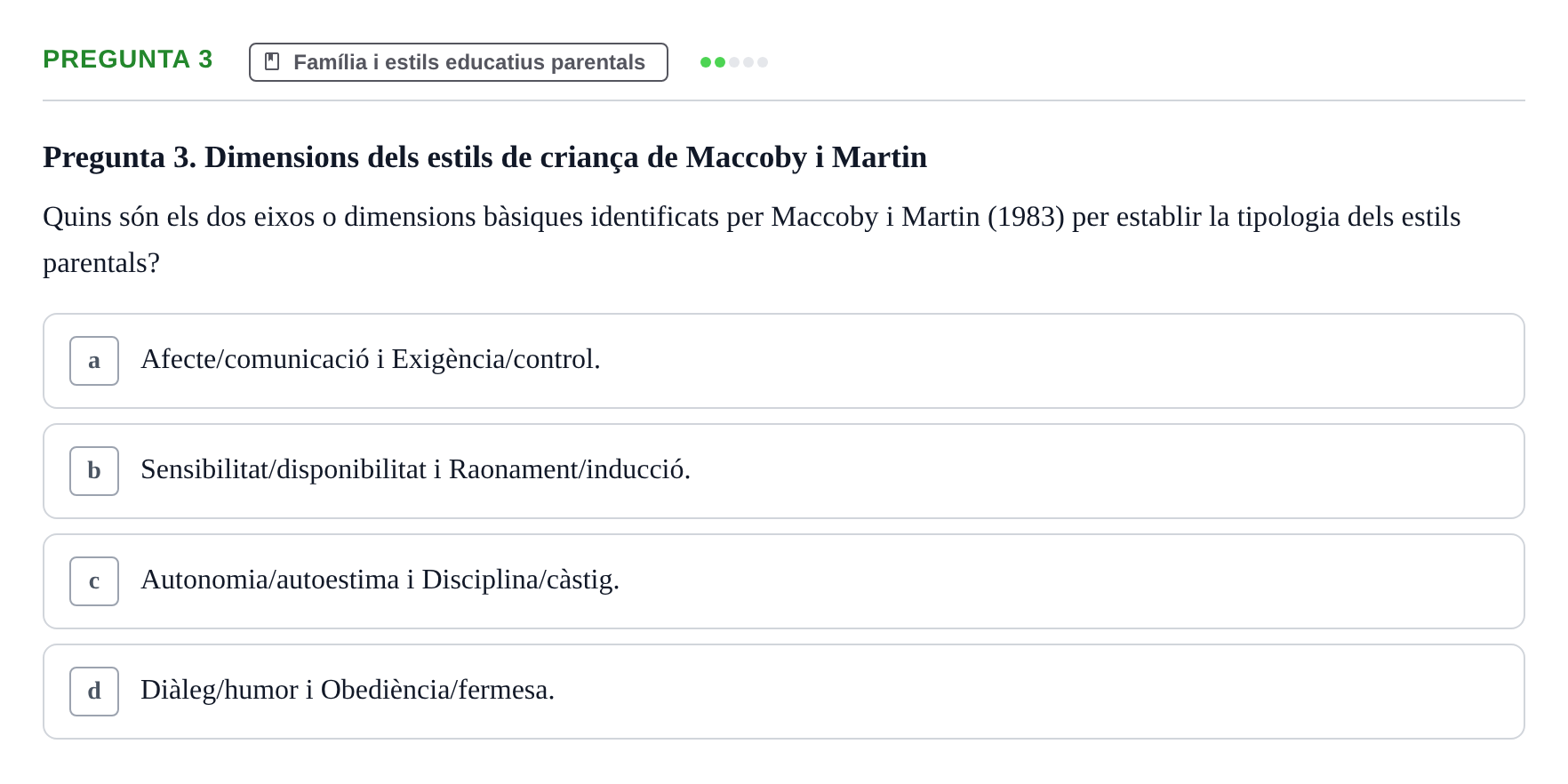 Enunciado: Pregunta 3 · Desarrollo Socioafectivo URV Examen Tema 3: Família, Socialització i Desenvolupament Moral