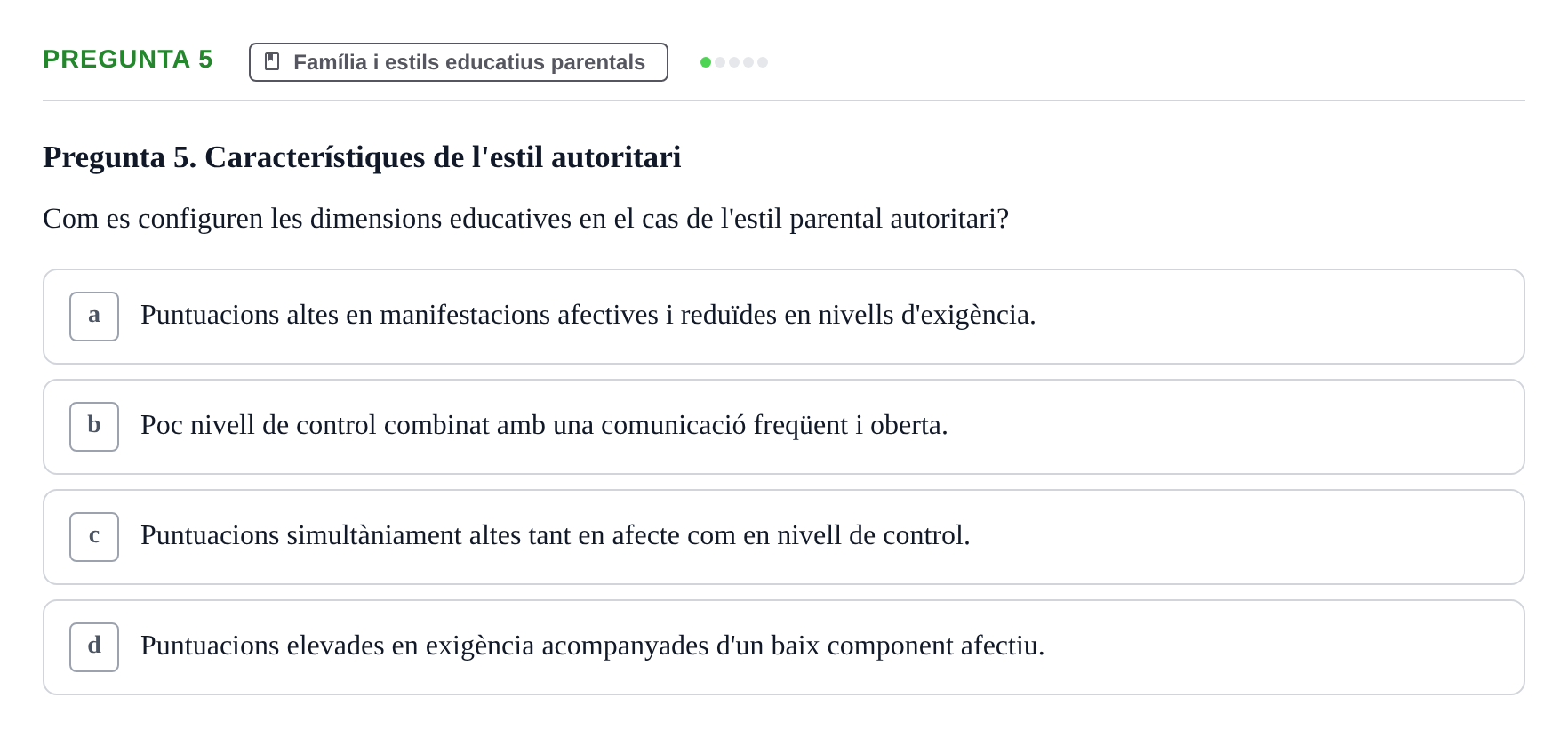 Enunciado: Pregunta 5 · Desarrollo Socioafectivo URV Examen Tema 3: Família, Socialització i Desenvolupament Moral