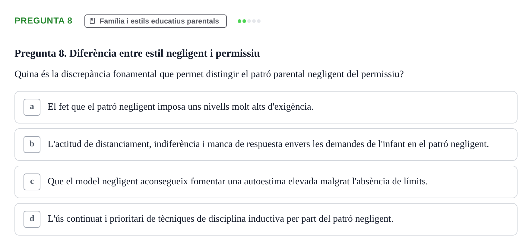 Enunciado: Pregunta 8 · Desarrollo Socioafectivo URV Examen Tema 3: Família, Socialització i Desenvolupament Moral