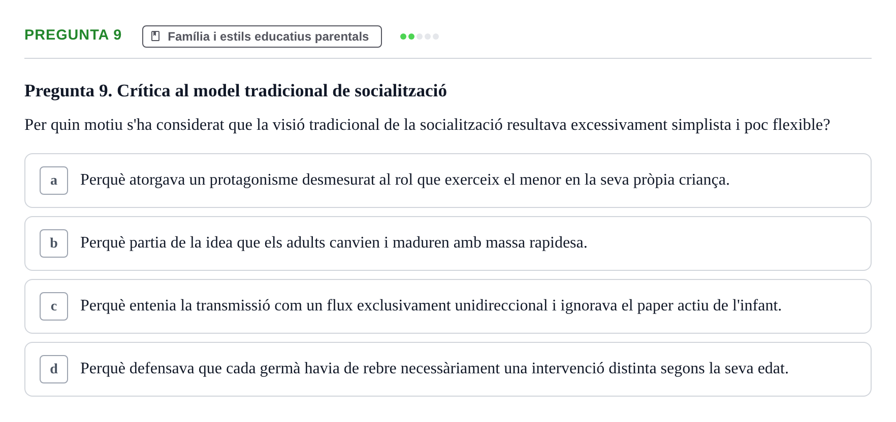 Enunciado: Pregunta 9 · Desarrollo Socioafectivo URV Examen Tema 3: Família, Socialització i Desenvolupament Moral