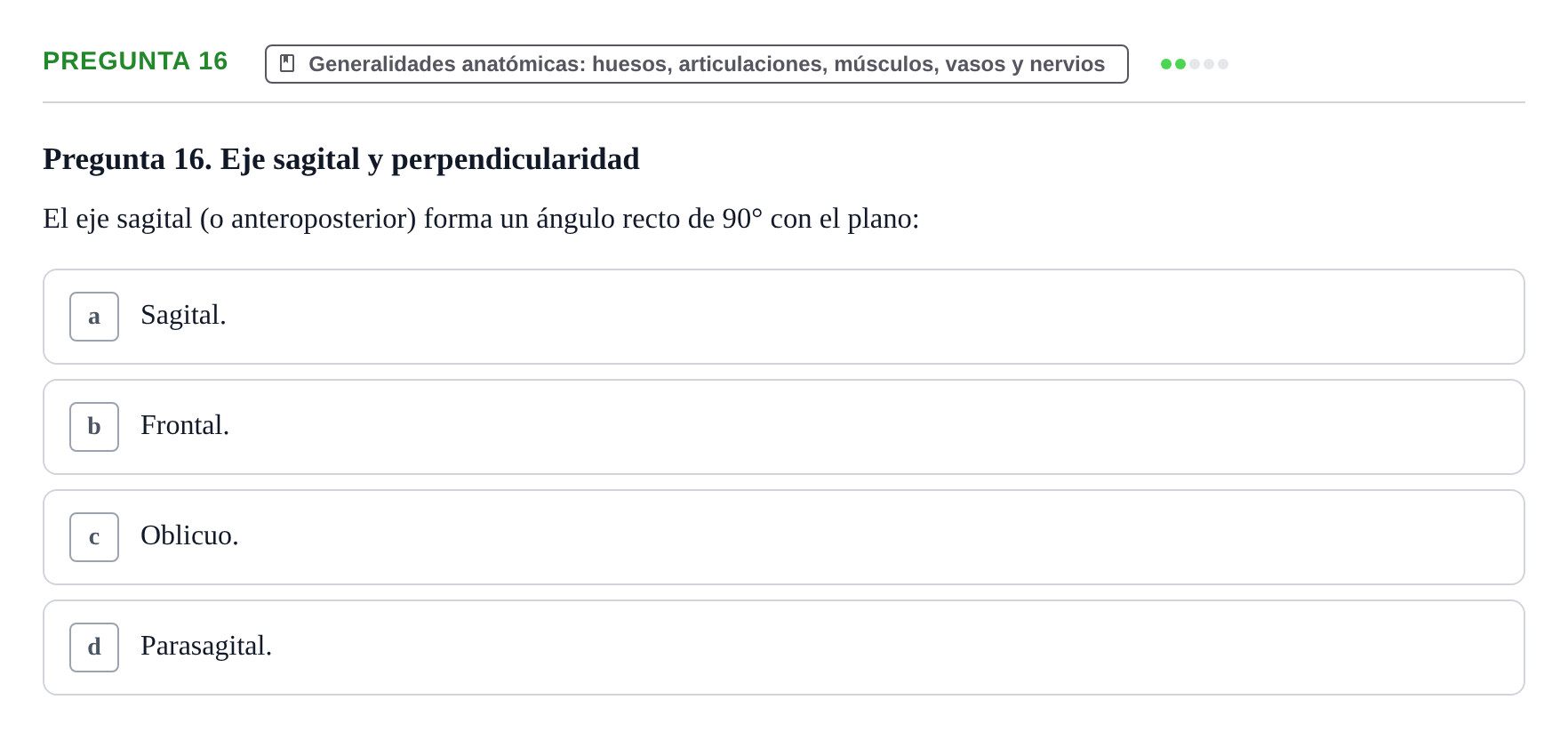 Enunciado: Pregunta 16 · Aparato Locomotor UDL Examen de repaso teórico: Posición anatómica, ejes y planos
