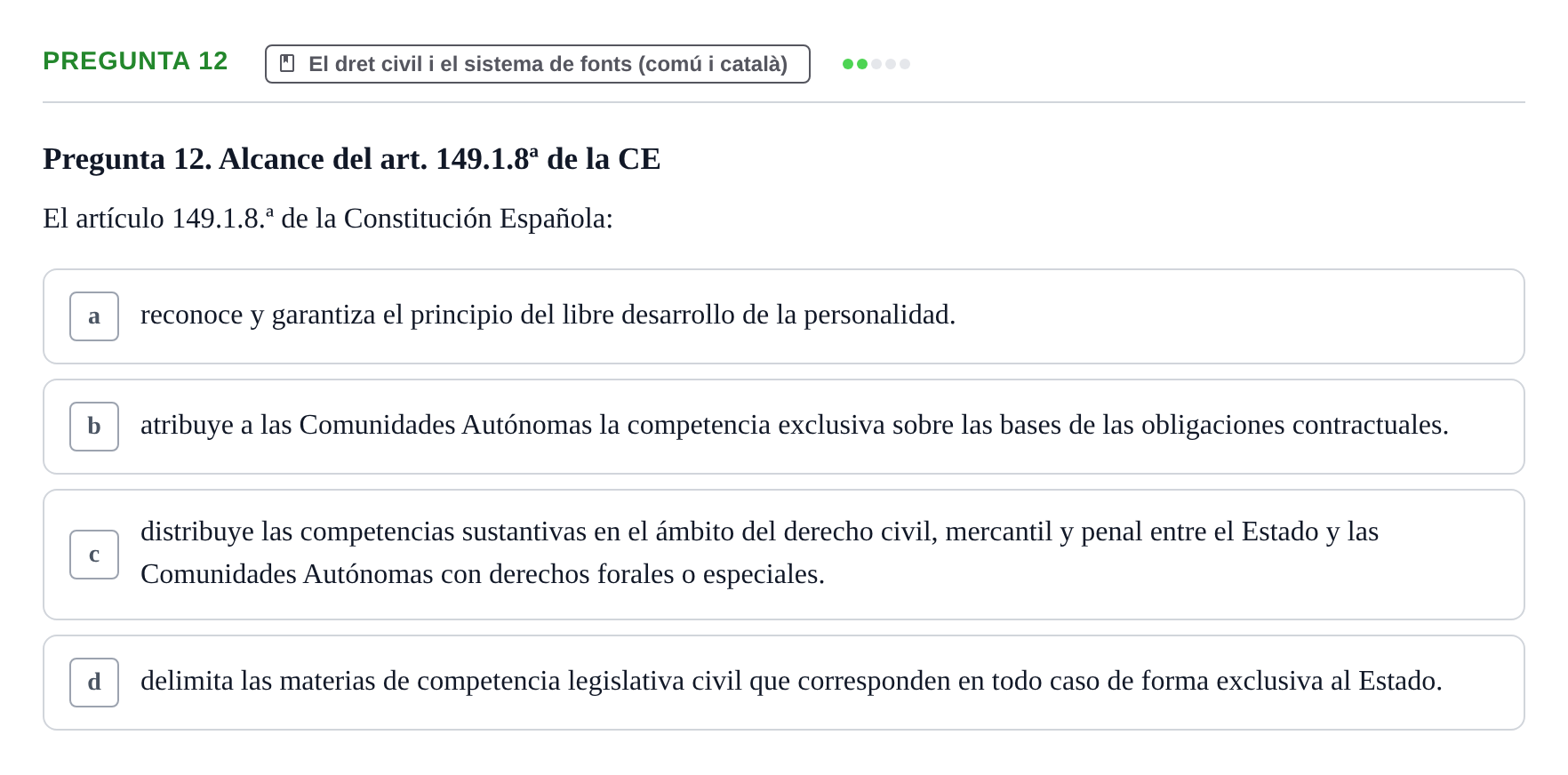 Enunciado: Pregunta 12 · Part General del Dret Civil URV Examen tipo test 2. Parte General del Derecho Civil (Temas 1 a 15)