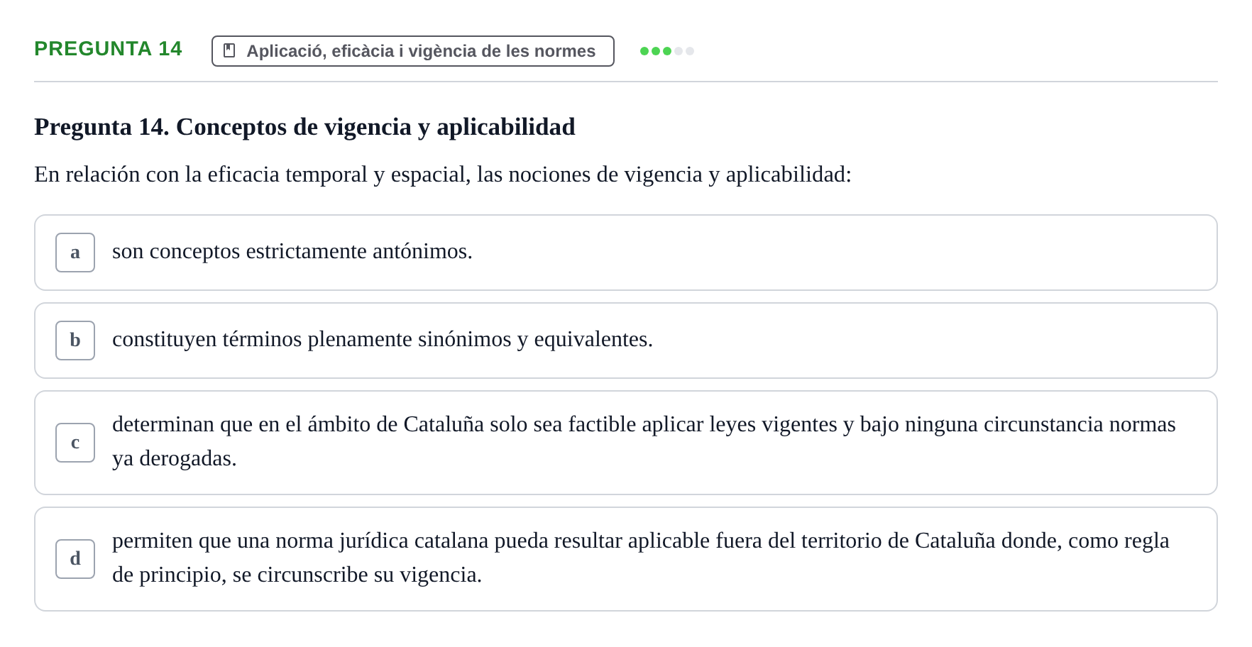 Enunciado: Pregunta 14 · Part General del Dret Civil URV Examen tipo test 2. Parte General del Derecho Civil (Temas 1 a 15)