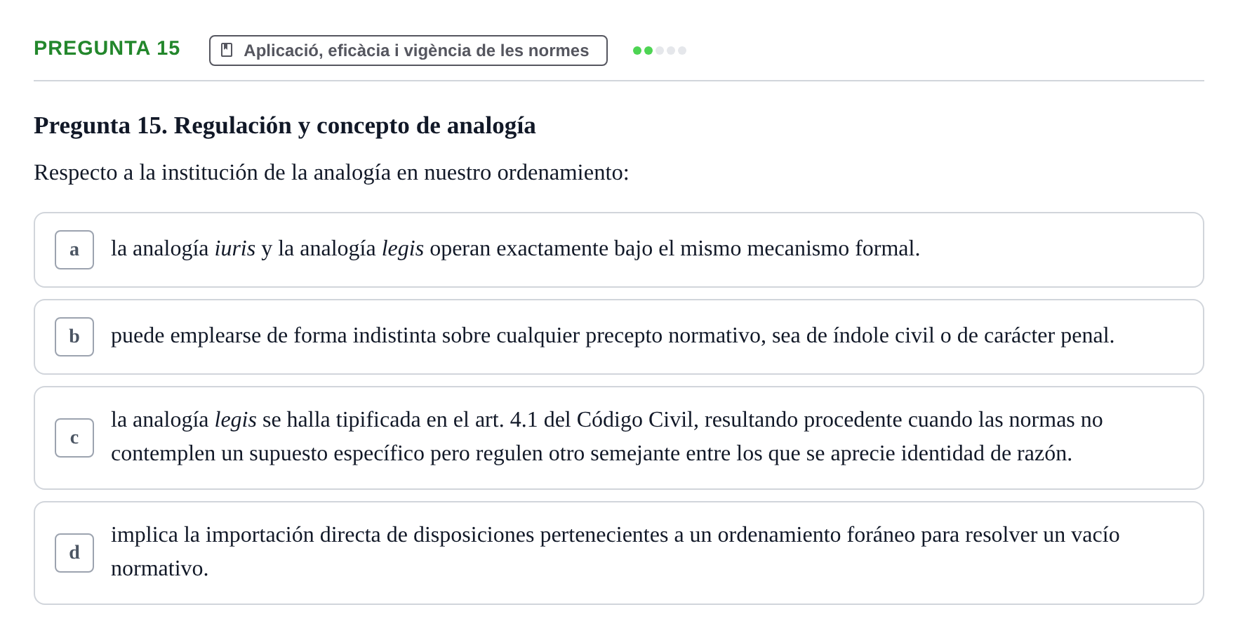 Enunciado: Pregunta 15 · Part General del Dret Civil URV Examen tipo test 2. Parte General del Derecho Civil (Temas 1 a 15)
