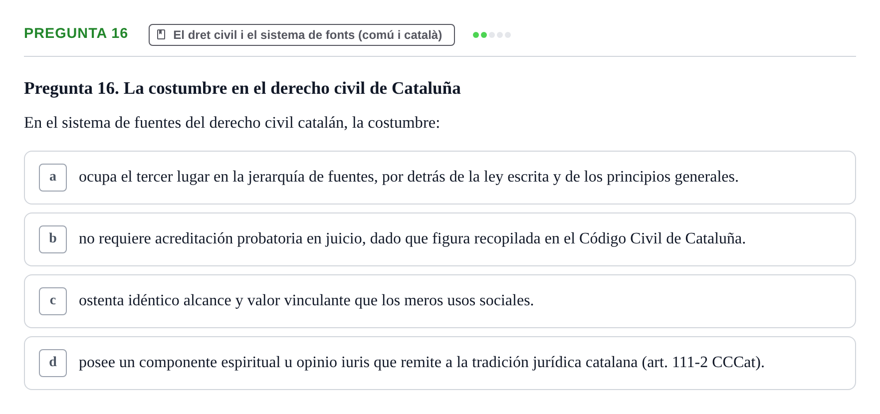 Enunciado: Pregunta 16 · Part General del Dret Civil URV Examen tipo test 2. Parte General del Derecho Civil (Temas 1 a 15)