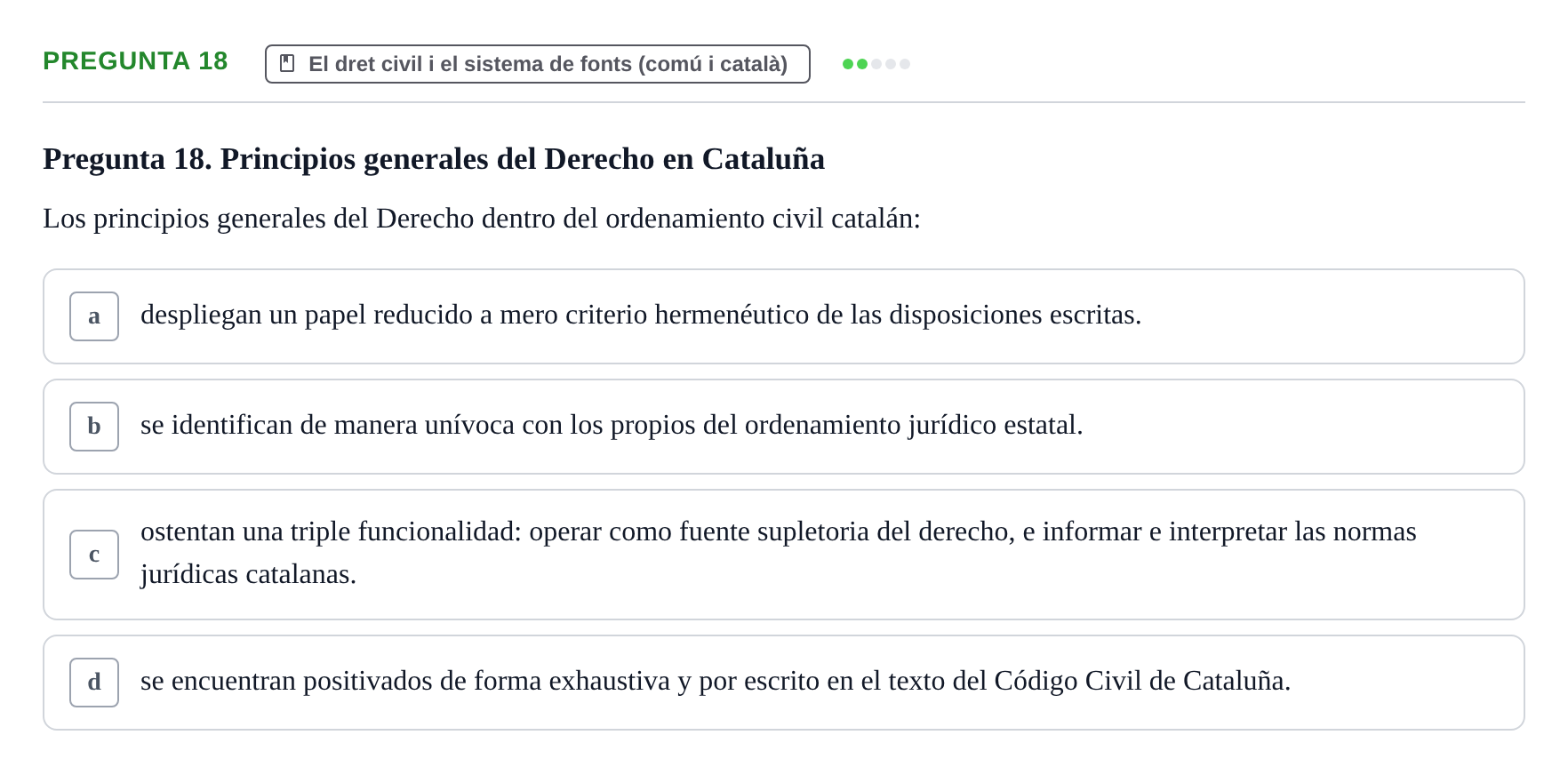 Enunciado: Pregunta 18 · Part General del Dret Civil URV Examen tipo test 2. Parte General del Derecho Civil (Temas 1 a 15)
