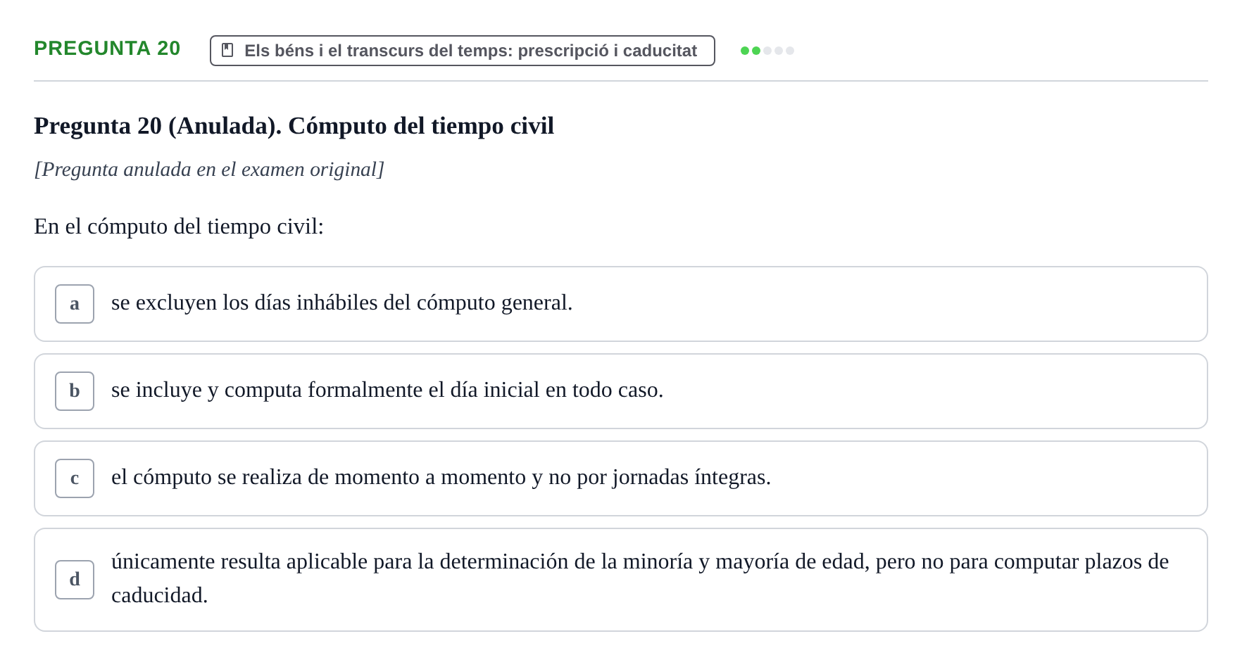 Enunciado: Pregunta 20 · Part General del Dret Civil URV Examen tipo test 2. Parte General del Derecho Civil (Temas 1 a 15)