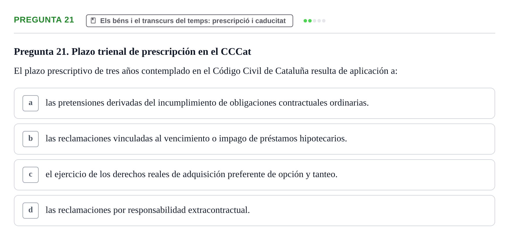 Enunciado: Pregunta 21 · Part General del Dret Civil URV Examen tipo test 2. Parte General del Derecho Civil (Temas 1 a 15)
