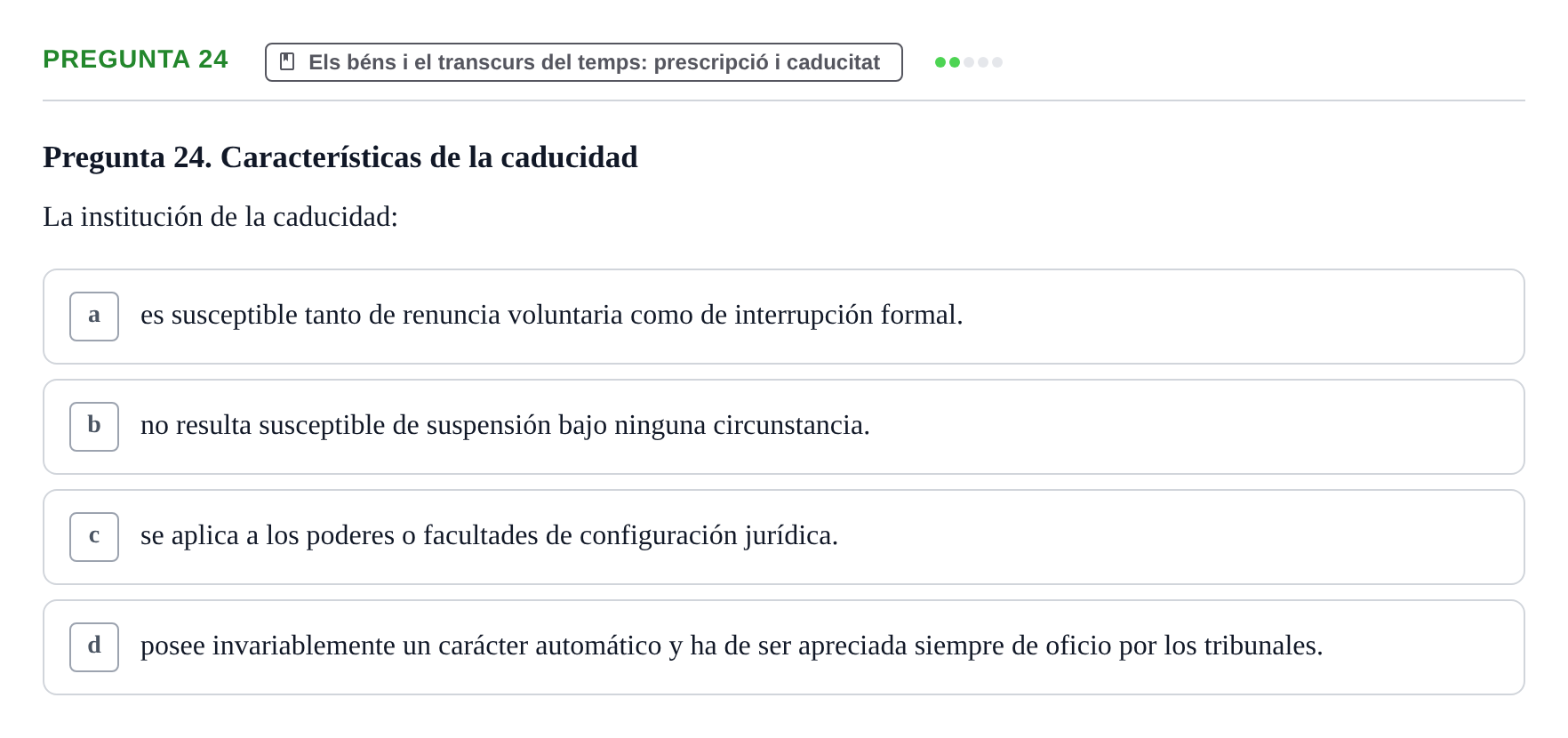 Enunciado: Pregunta 24 · Part General del Dret Civil URV Examen tipo test 2. Parte General del Derecho Civil (Temas 1 a 15)
