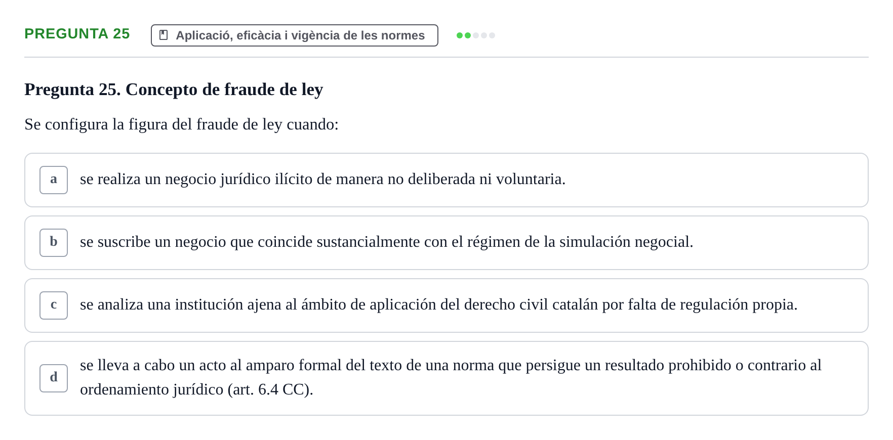 Enunciado: Pregunta 25 · Part General del Dret Civil URV Examen tipo test 2. Parte General del Derecho Civil (Temas 1 a 15)