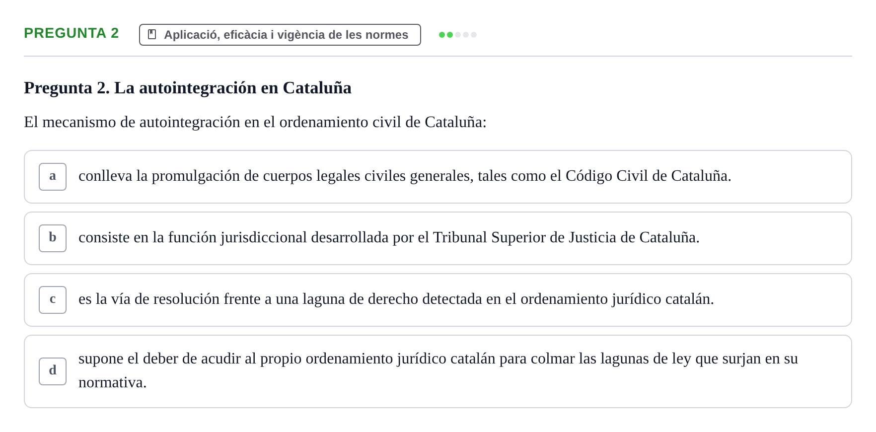 Enunciado: Pregunta 2 · Part General del Dret Civil URV Examen tipo test 2. Parte General del Derecho Civil (Temas 1 a 15)