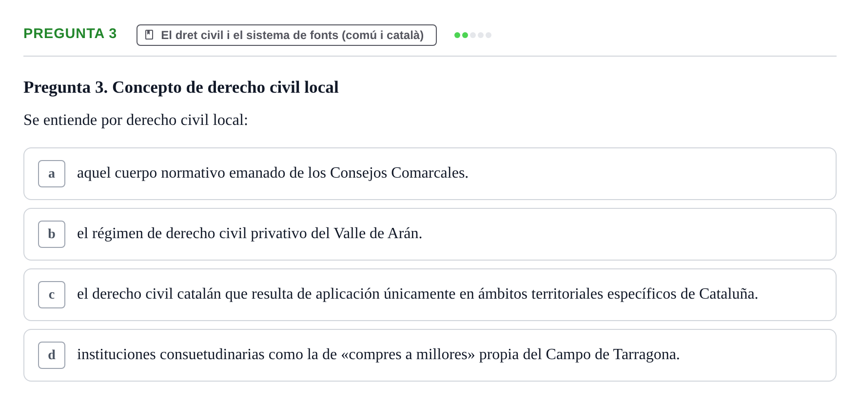 Enunciado: Pregunta 3 · Part General del Dret Civil URV Examen tipo test 2. Parte General del Derecho Civil (Temas 1 a 15)