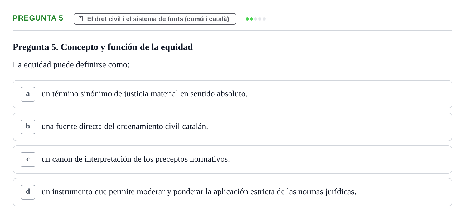 Enunciado: Pregunta 5 · Part General del Dret Civil URV Examen tipo test 2. Parte General del Derecho Civil (Temas 1 a 15)