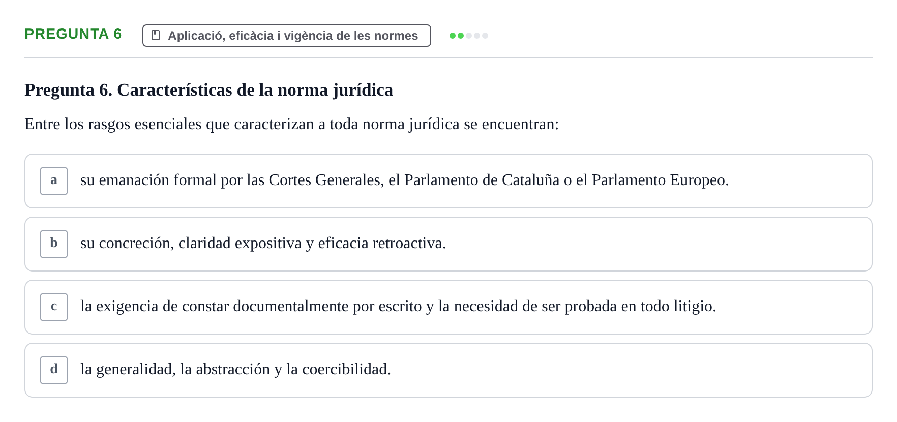 Enunciado: Pregunta 6 · Part General del Dret Civil URV Examen tipo test 2. Parte General del Derecho Civil (Temas 1 a 15)