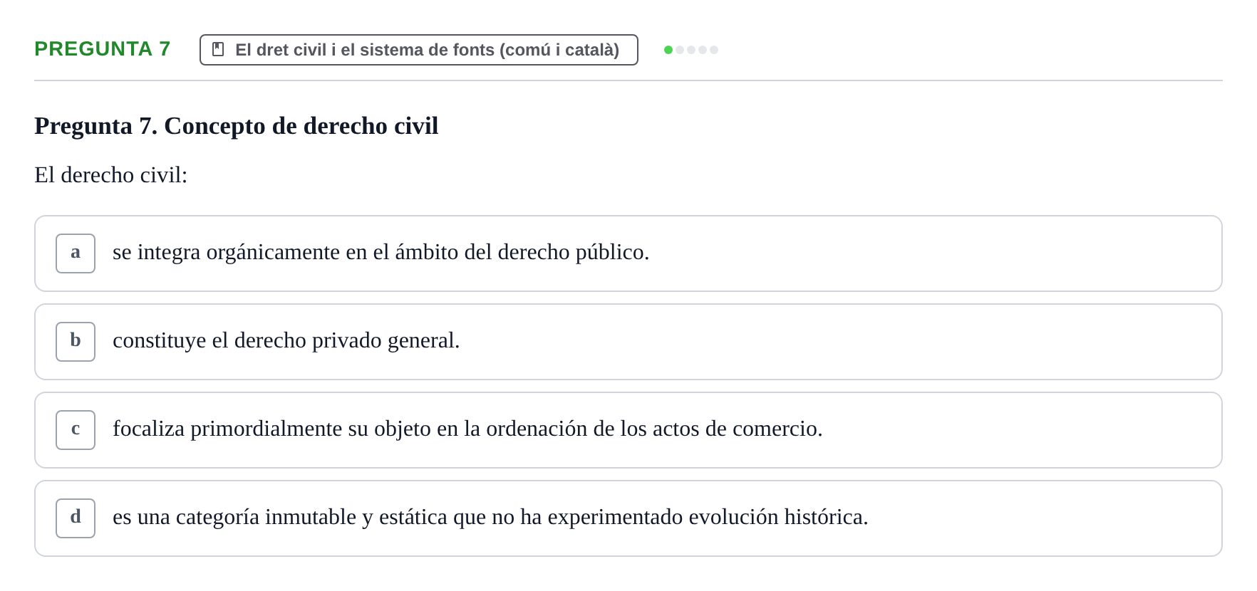 Enunciado: Pregunta 7 · Part General del Dret Civil URV Examen tipo test 2. Parte General del Derecho Civil (Temas 1 a 15)