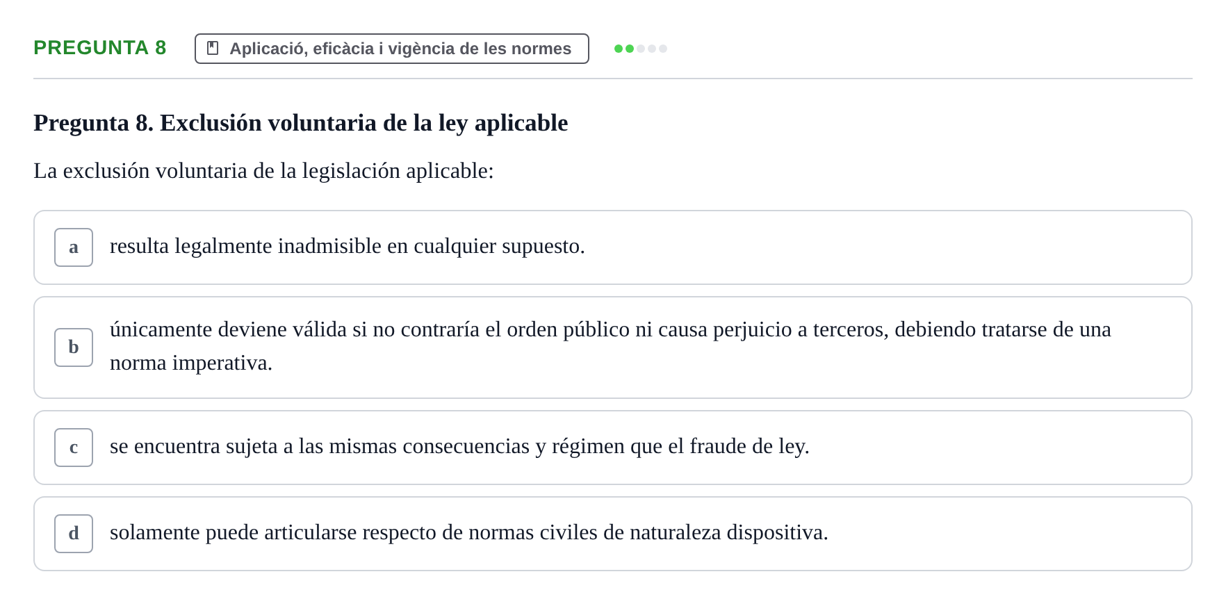 Enunciado: Pregunta 8 · Part General del Dret Civil URV Examen tipo test 2. Parte General del Derecho Civil (Temas 1 a 15)
