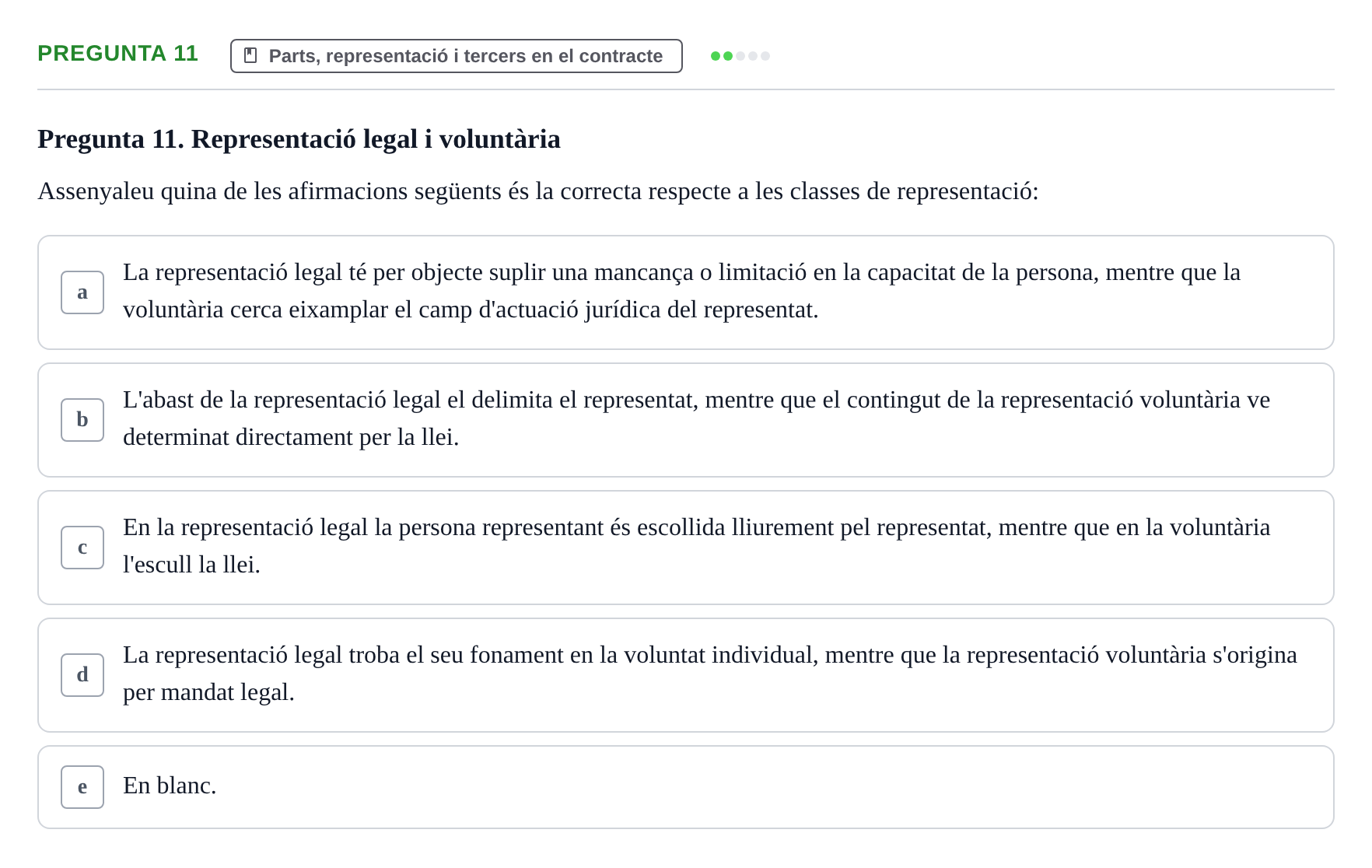 Enunciado: Pregunta 11 · Part General del Dret Civil URV Examen tipus test 3. Part General del Dret Civil (Temes 1-15)