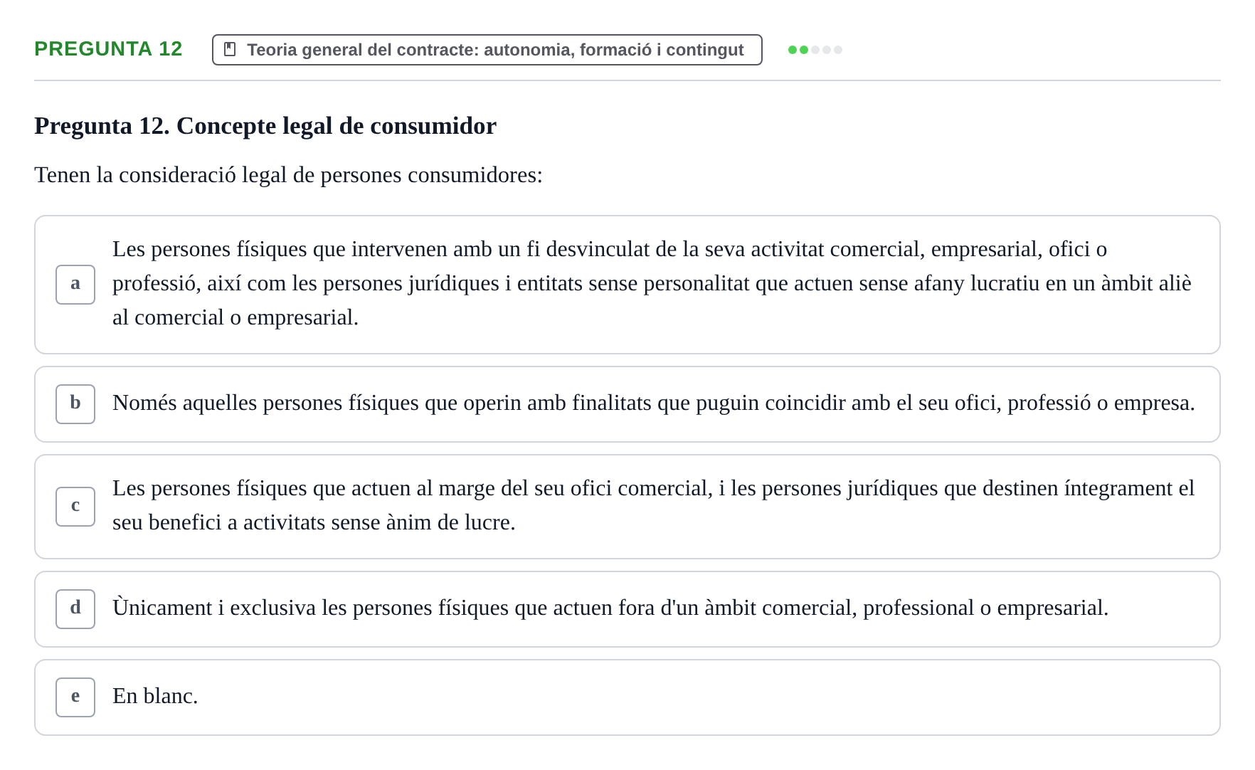 Enunciado: Pregunta 12 · Part General del Dret Civil URV Examen tipus test 3. Part General del Dret Civil (Temes 1-15)