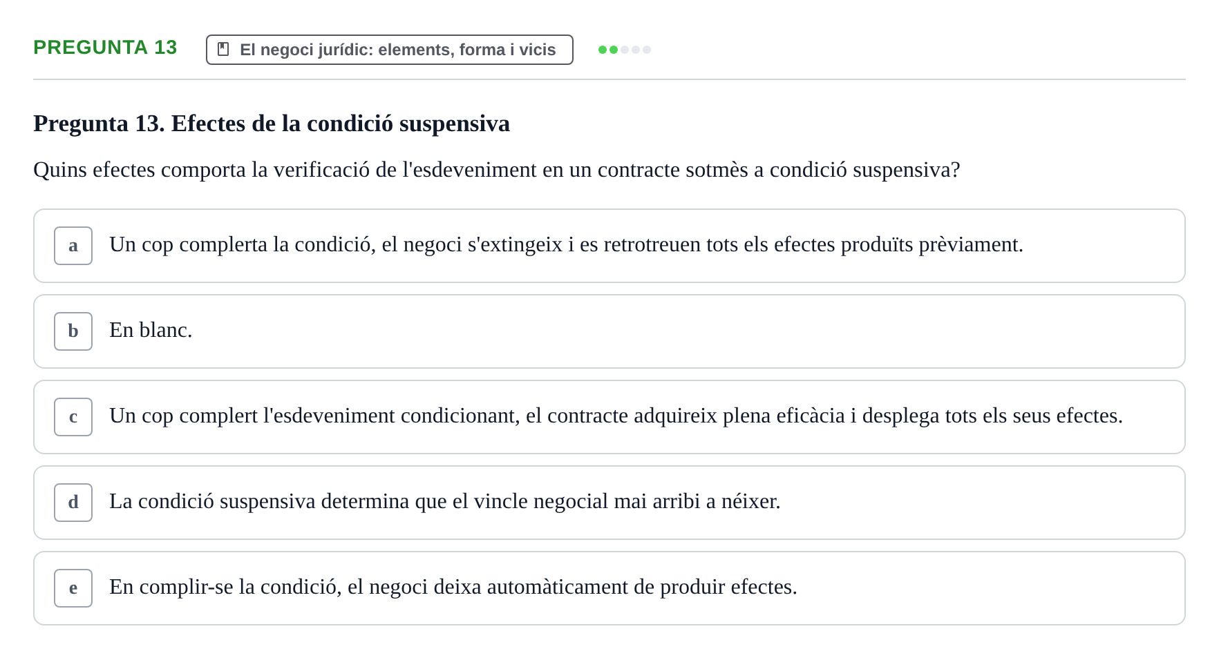 Enunciado: Pregunta 13 · Part General del Dret Civil URV Examen tipus test 3. Part General del Dret Civil (Temes 1-15)