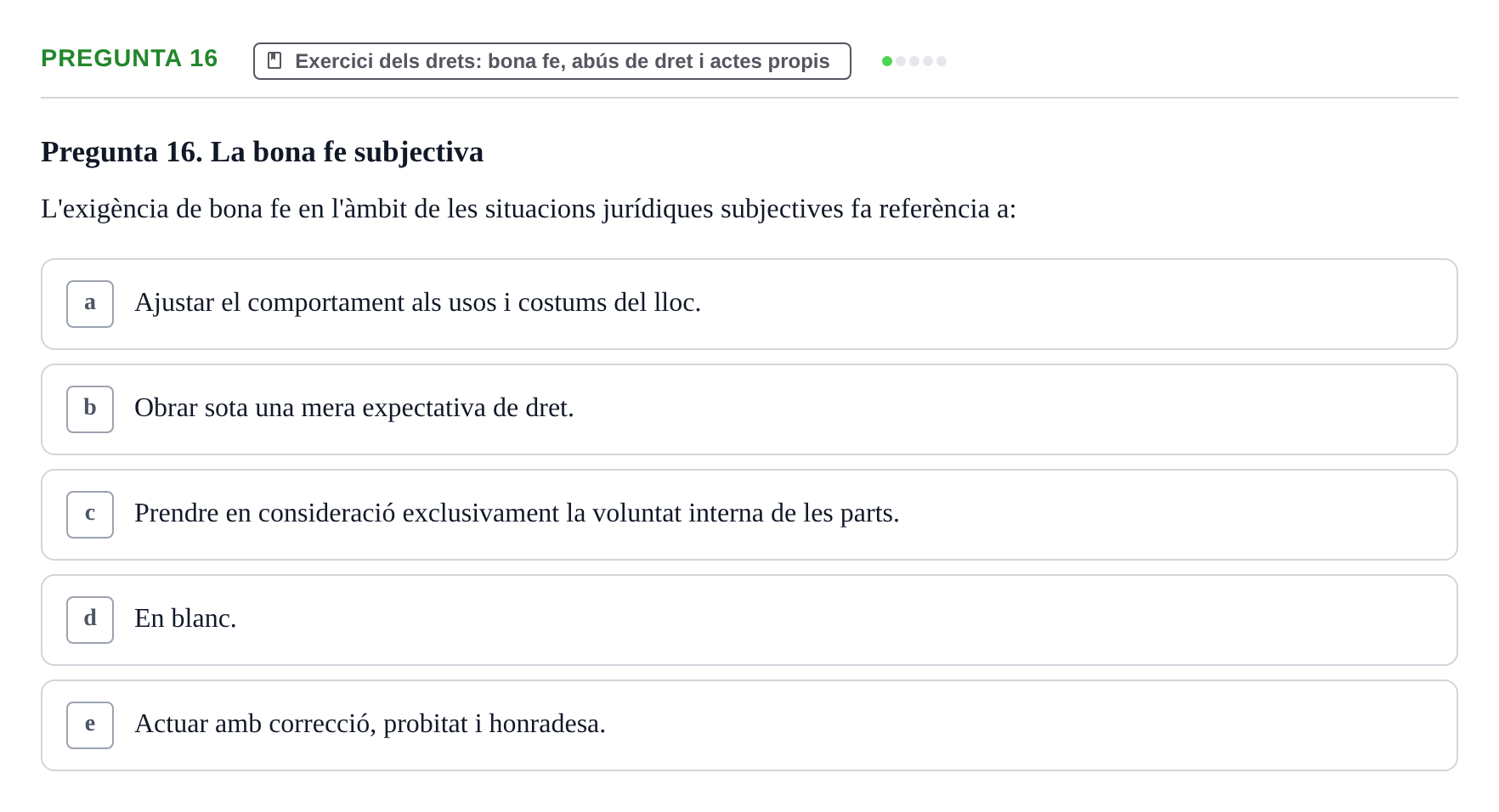 Enunciado: Pregunta 16 · Part General del Dret Civil URV Examen tipus test 3. Part General del Dret Civil (Temes 1-15)