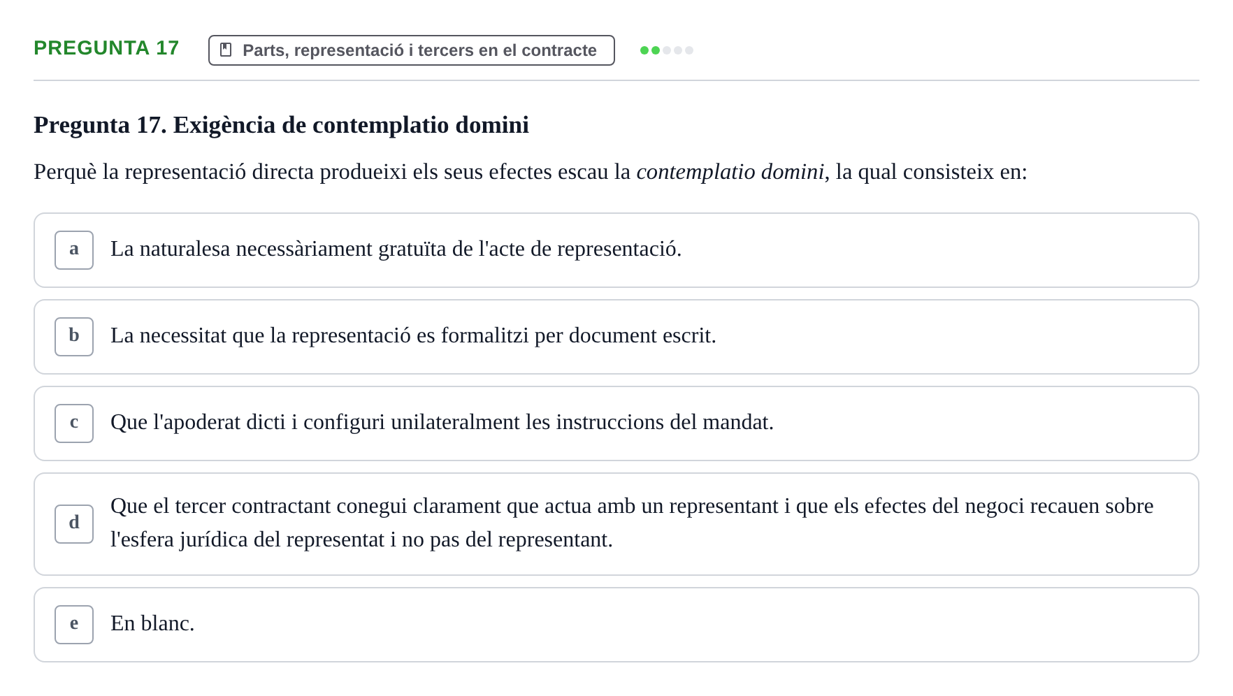 Enunciado: Pregunta 17 · Part General del Dret Civil URV Examen tipus test 3. Part General del Dret Civil (Temes 1-15)