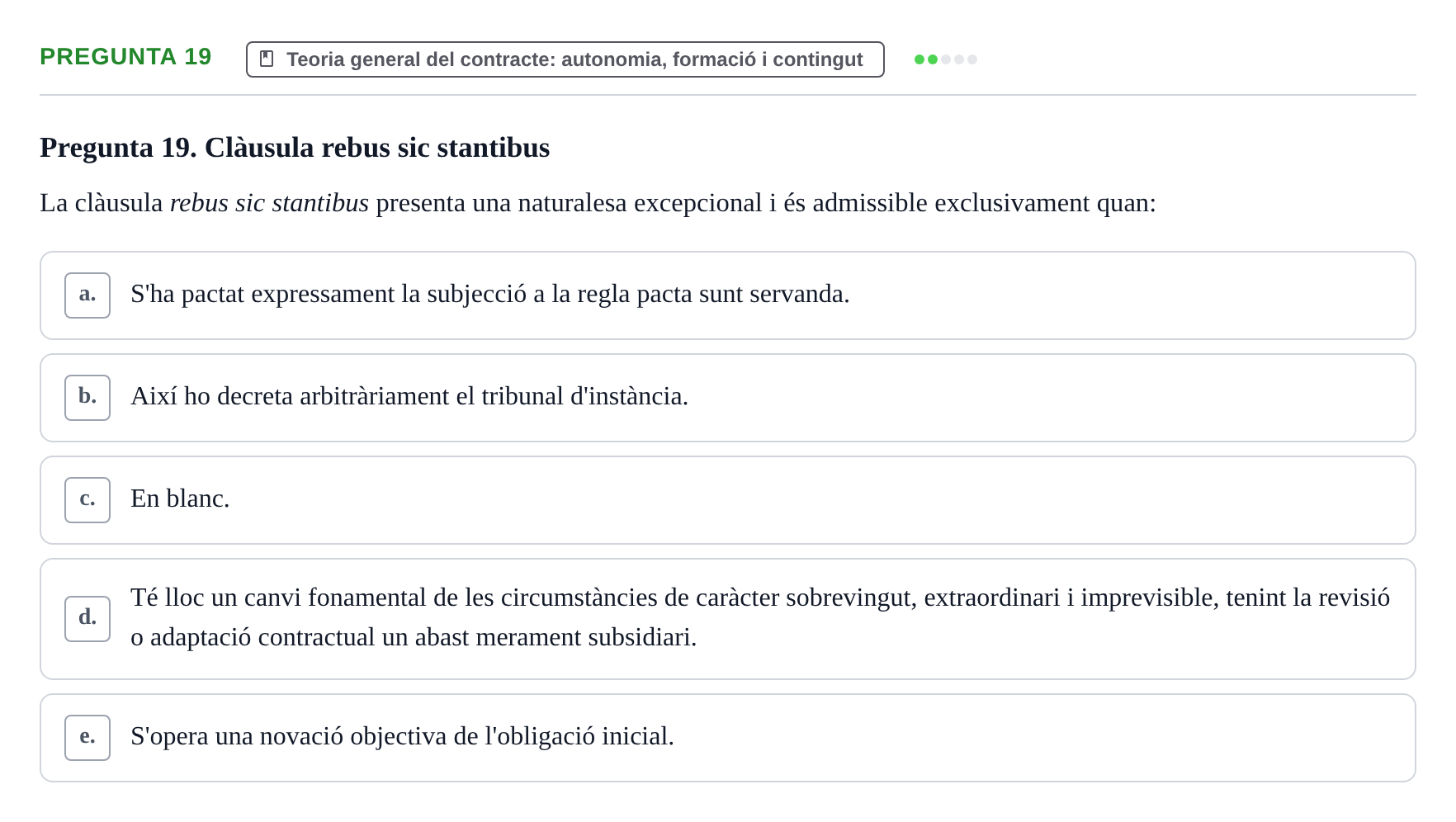 Enunciado: Pregunta 19 · Part General del Dret Civil URV Examen tipus test 3. Part General del Dret Civil (Temes 1-15)