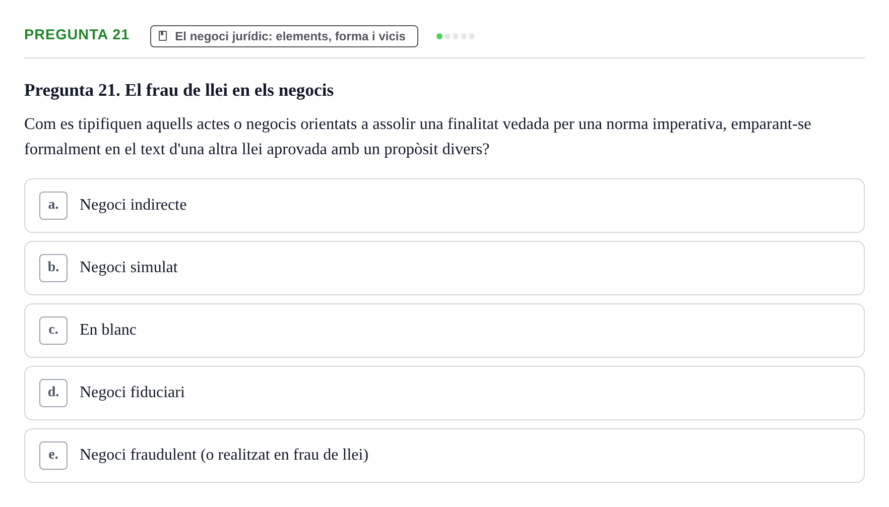 Enunciado: Pregunta 21 · Part General del Dret Civil URV Examen tipus test 3. Part General del Dret Civil (Temes 1-15)