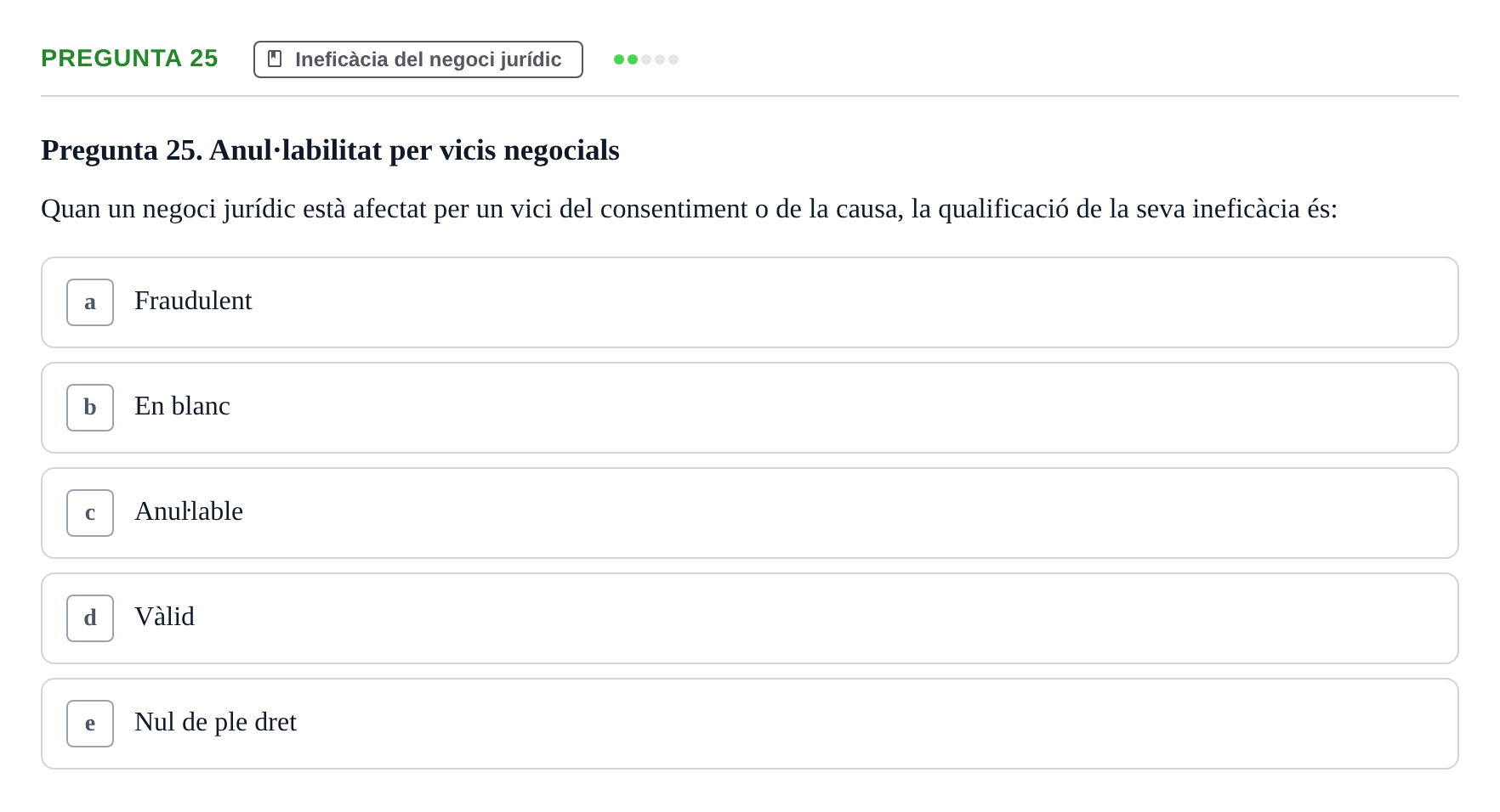 Enunciado: Pregunta 25 · Part General del Dret Civil URV Examen tipus test 3. Part General del Dret Civil (Temes 1-15)