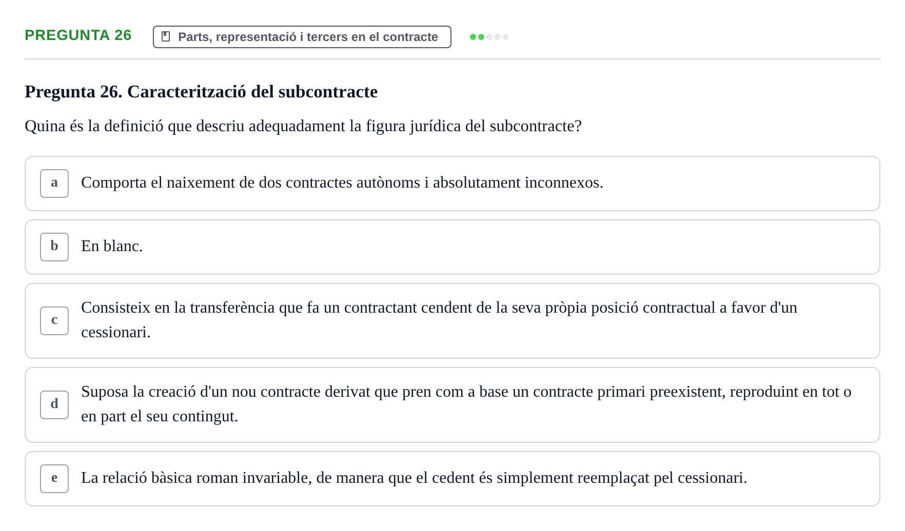 Enunciado: Pregunta 26 · Part General del Dret Civil URV Examen tipus test 3. Part General del Dret Civil (Temes 1-15)