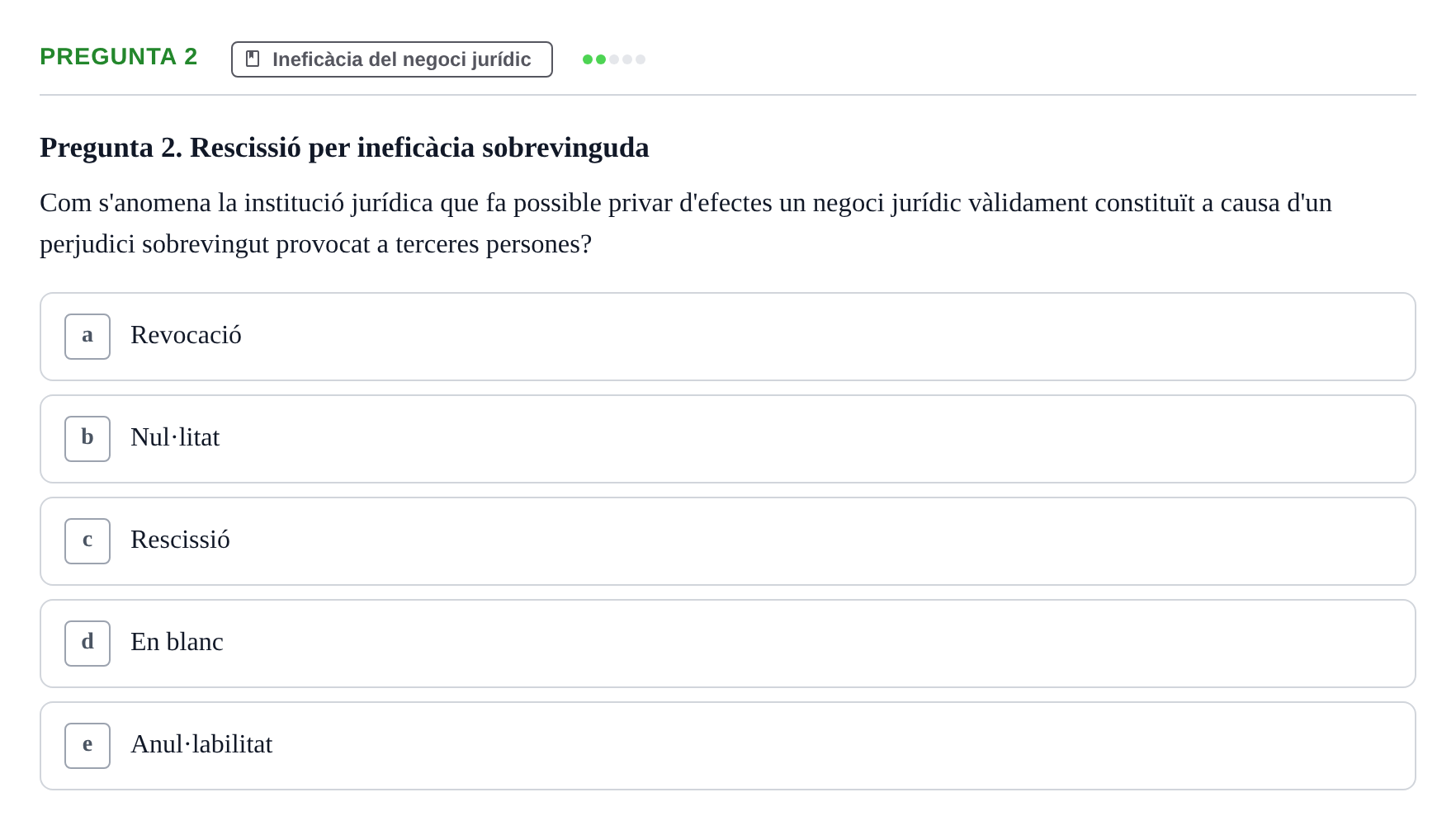 Enunciado: Pregunta 2 · Part General del Dret Civil URV Examen tipus test 3. Part General del Dret Civil (Temes 1-15)