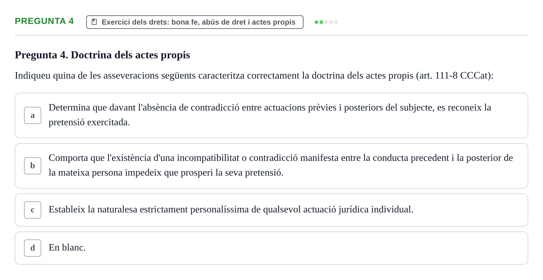 Enunciado: Pregunta 4 · Part General del Dret Civil URV Examen tipus test 3. Part General del Dret Civil (Temes 1-15)