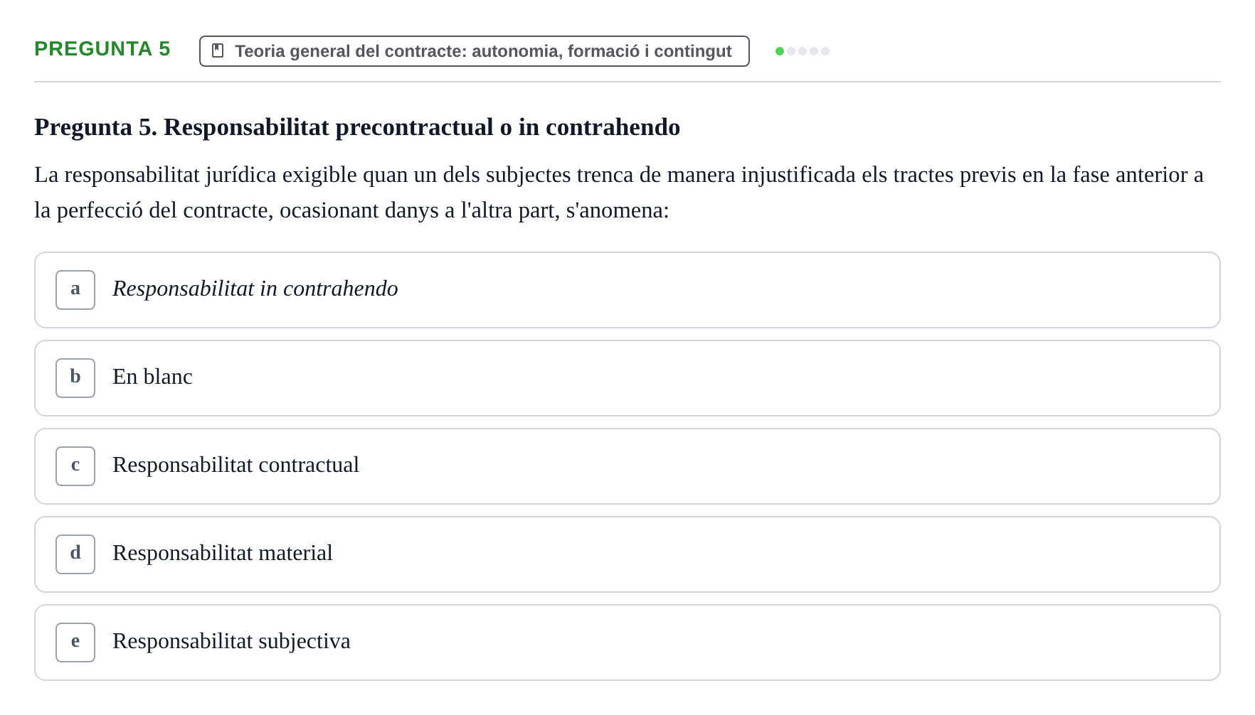 Enunciado: Pregunta 5 · Part General del Dret Civil URV Examen tipus test 3. Part General del Dret Civil (Temes 1-15)