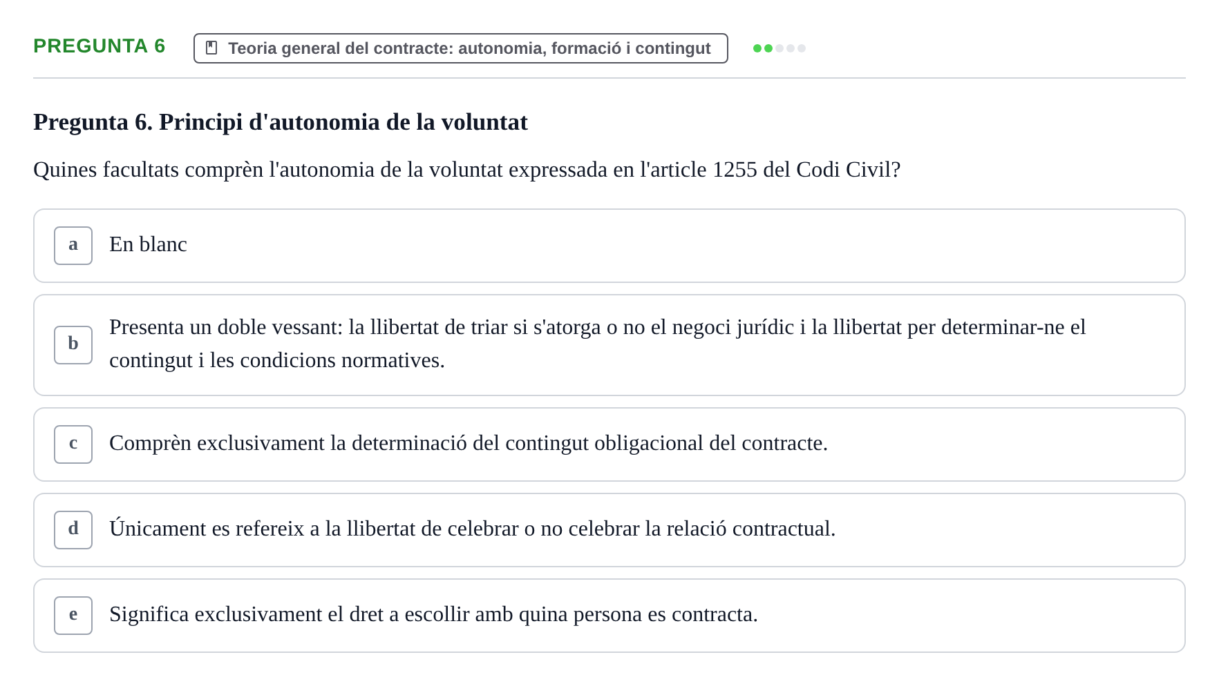 Enunciado: Pregunta 6 · Part General del Dret Civil URV Examen tipus test 3. Part General del Dret Civil (Temes 1-15)