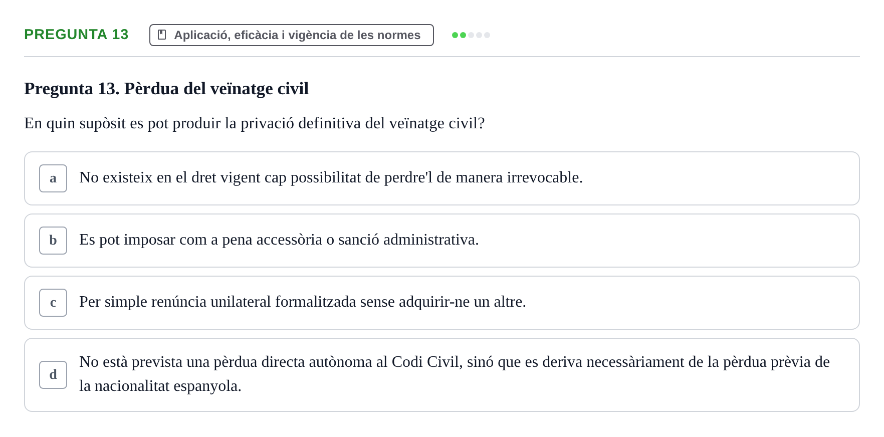 Enunciado: Pregunta 13 · Part General del Dret Civil URV Examen de Part General del Dret Civil (Temes 1-15)