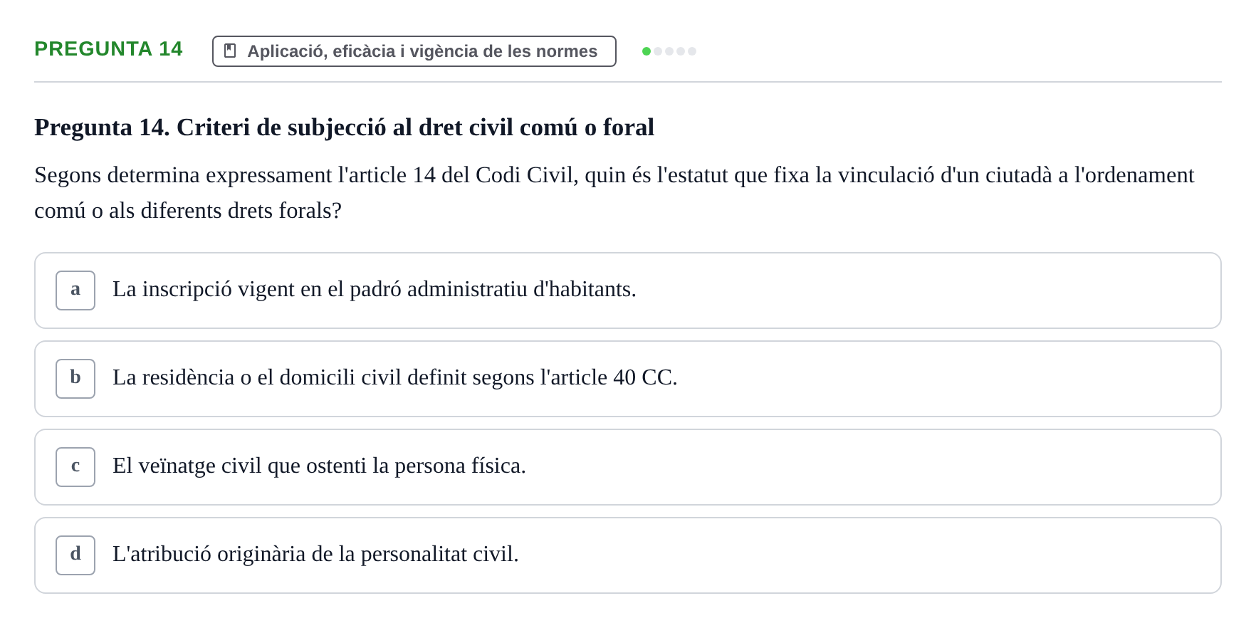 Enunciado: Pregunta 14 · Part General del Dret Civil URV Examen de Part General del Dret Civil (Temes 1-15)