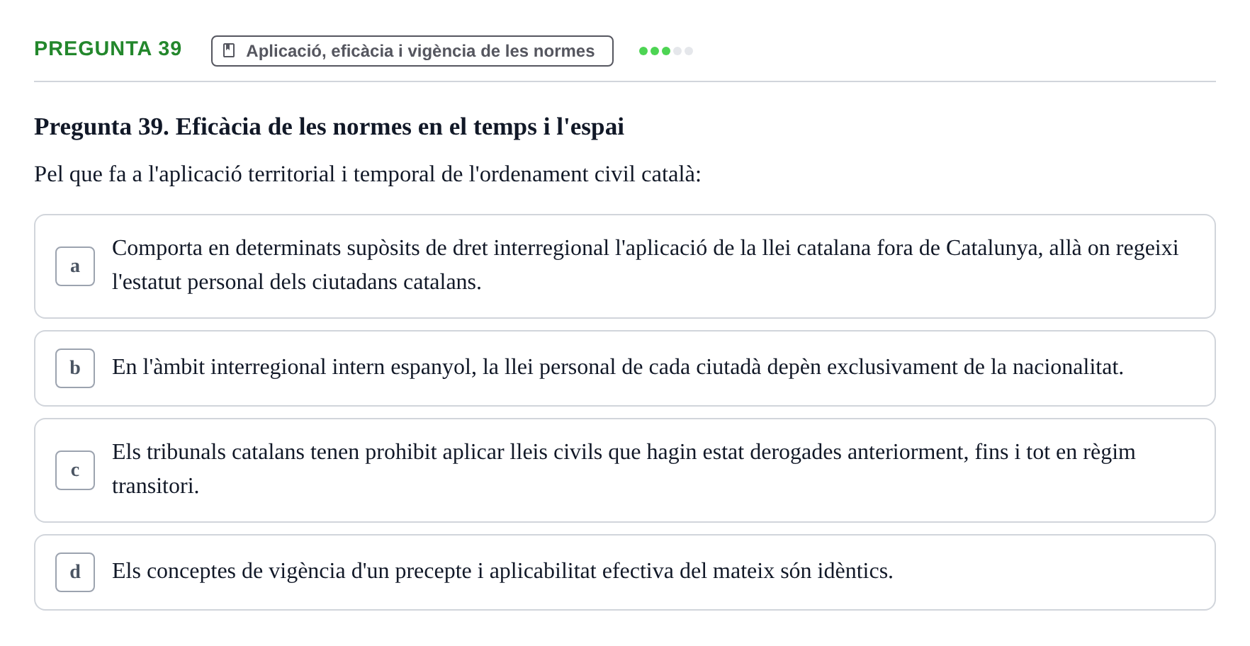 Enunciado: Pregunta 39 · Part General del Dret Civil URV Examen de Part General del Dret Civil (Temes 1-15)