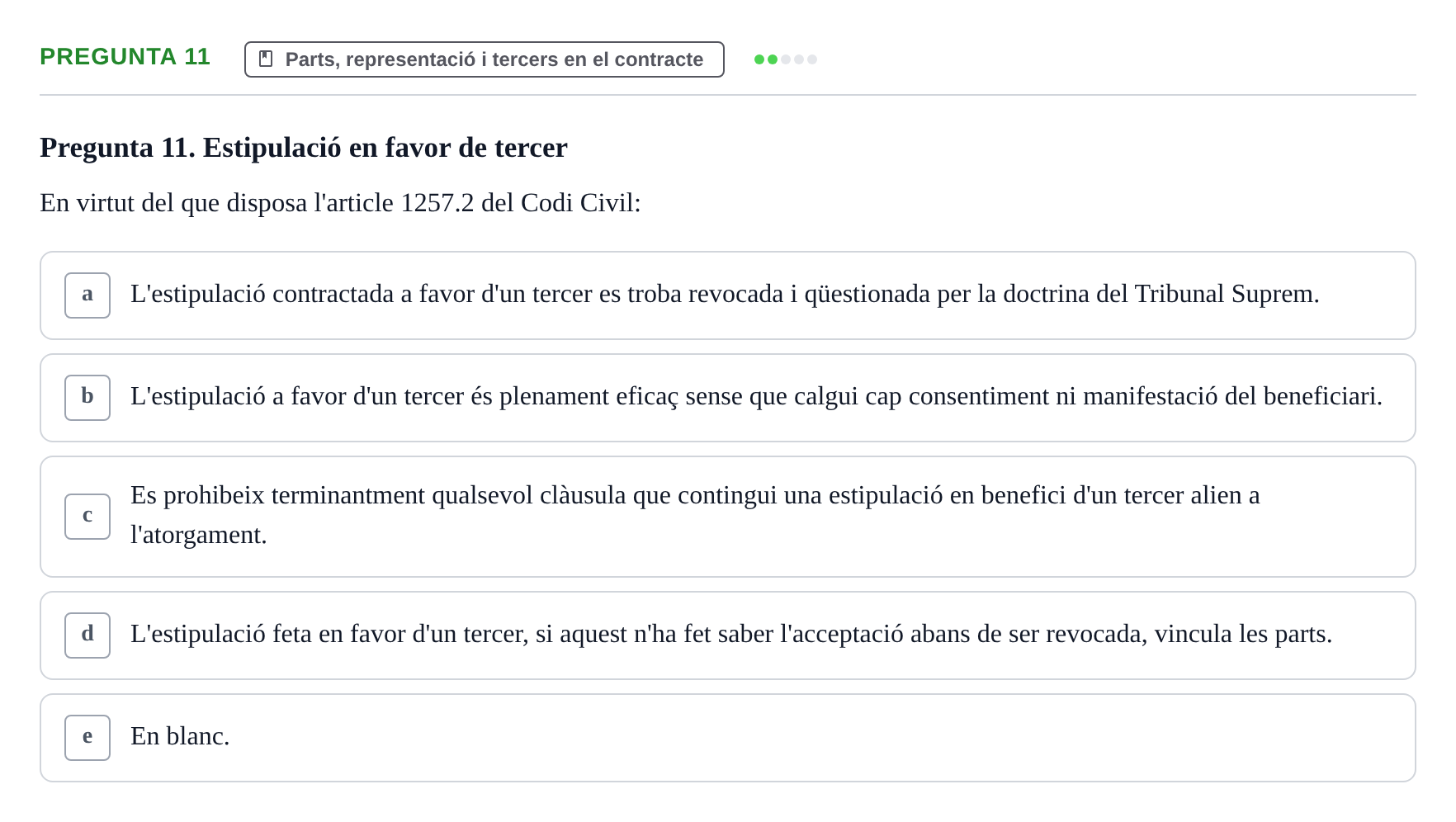Enunciado: Pregunta 11 · Part General del Dret Civil URV Examen tipus test 2. Part General del Dret Civil (Temes 1-15)