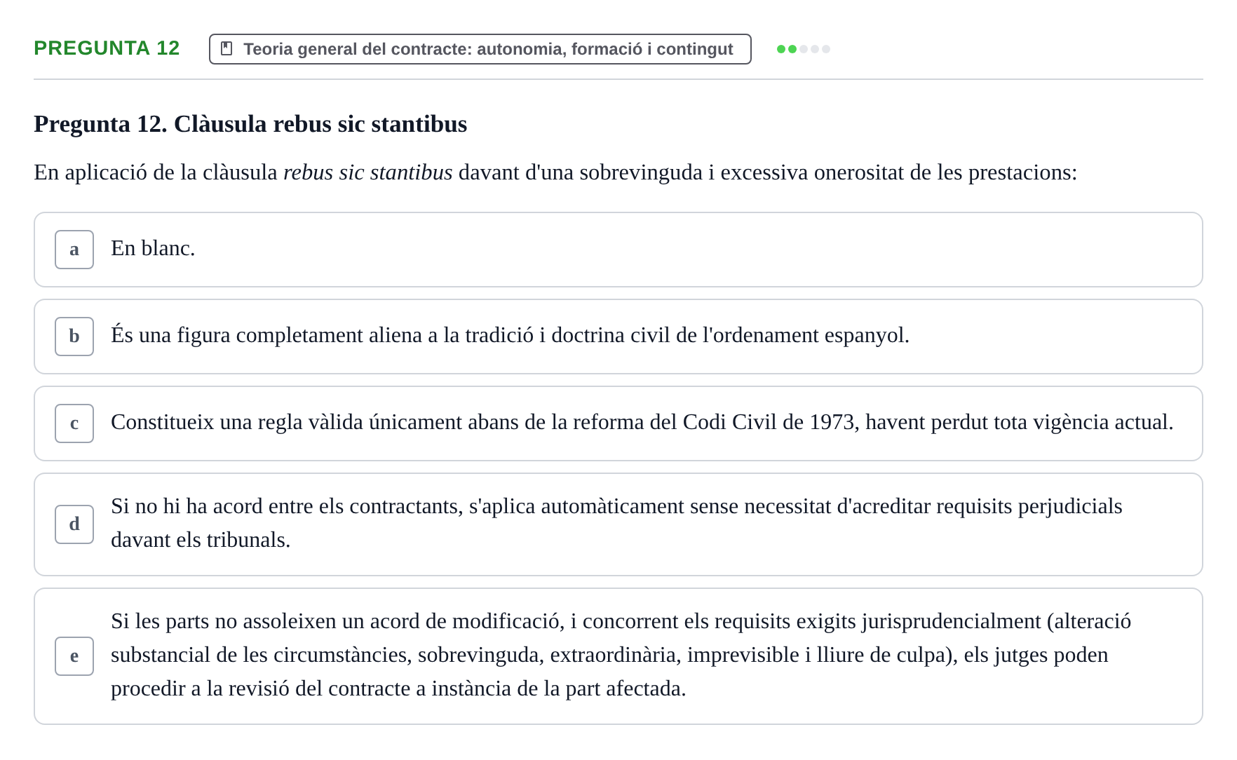 Enunciado: Pregunta 12 · Part General del Dret Civil URV Examen tipus test 2. Part General del Dret Civil (Temes 1-15)