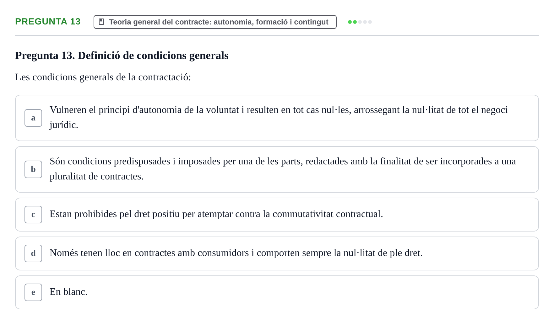 Enunciado: Pregunta 13 · Part General del Dret Civil URV Examen tipus test 2. Part General del Dret Civil (Temes 1-15)