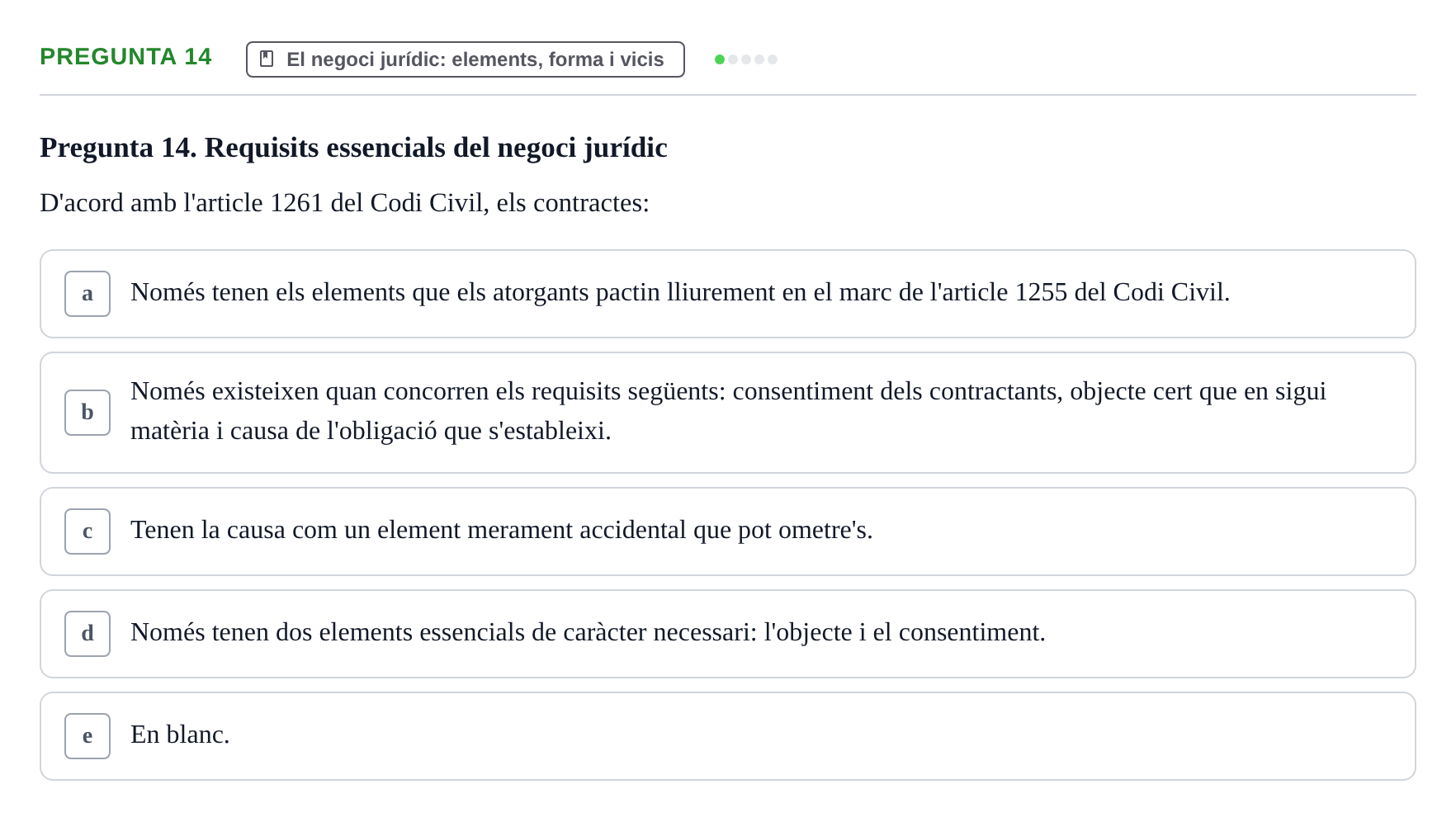 Enunciado: Pregunta 14 · Part General del Dret Civil URV Examen tipus test 2. Part General del Dret Civil (Temes 1-15)