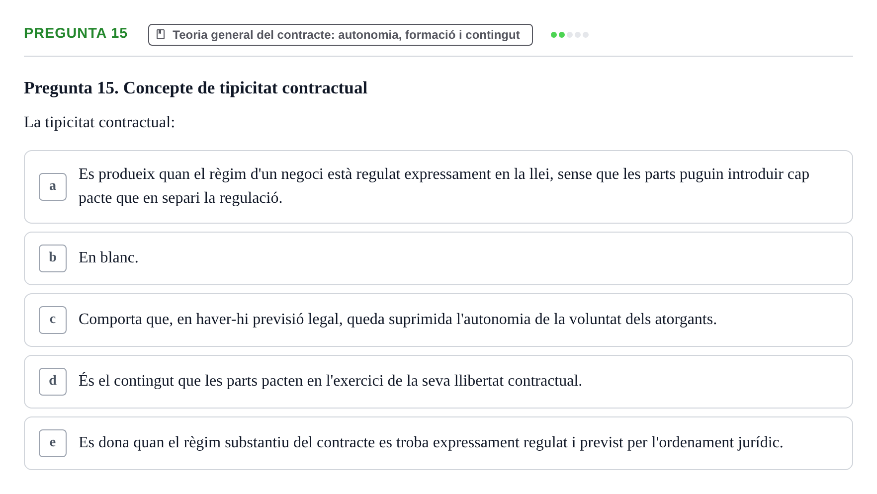Enunciado: Pregunta 15 · Part General del Dret Civil URV Examen tipus test 2. Part General del Dret Civil (Temes 1-15)
