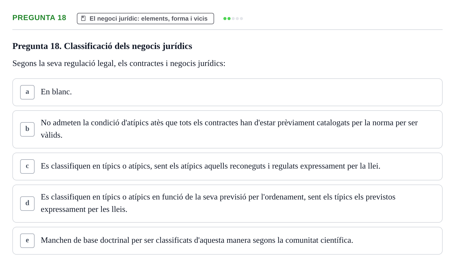 Enunciado: Pregunta 18 · Part General del Dret Civil URV Examen tipus test 2. Part General del Dret Civil (Temes 1-15)