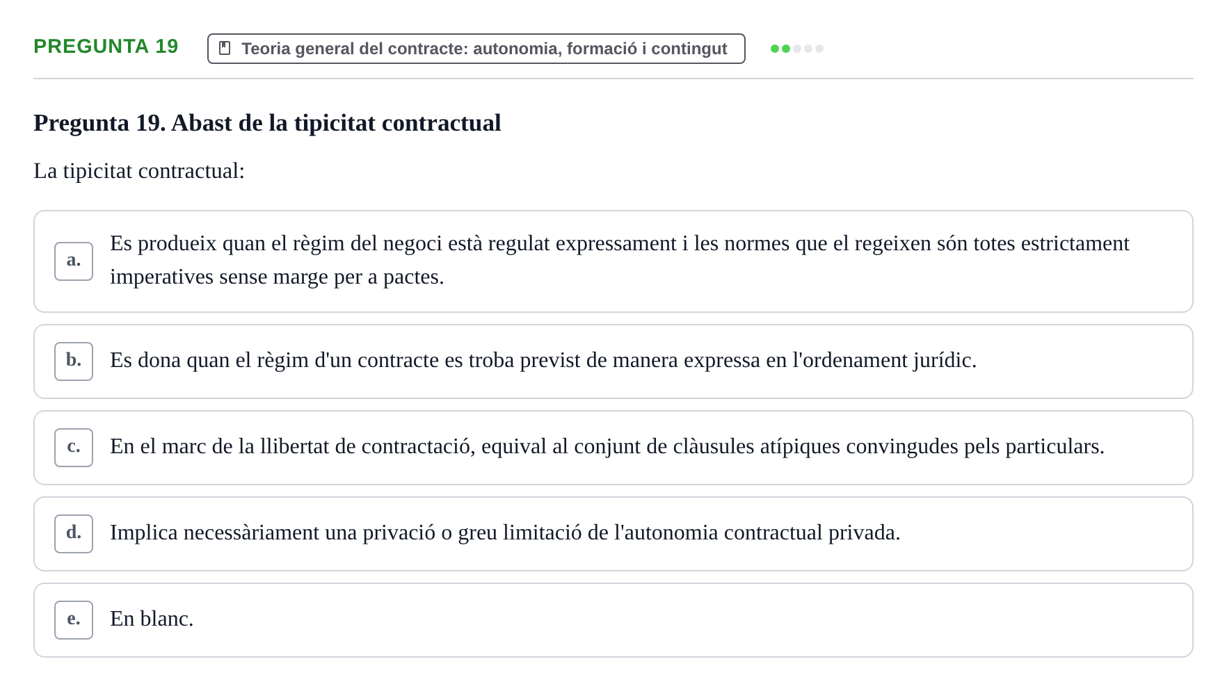 Enunciado: Pregunta 19 · Part General del Dret Civil URV Examen tipus test 2. Part General del Dret Civil (Temes 1-15)