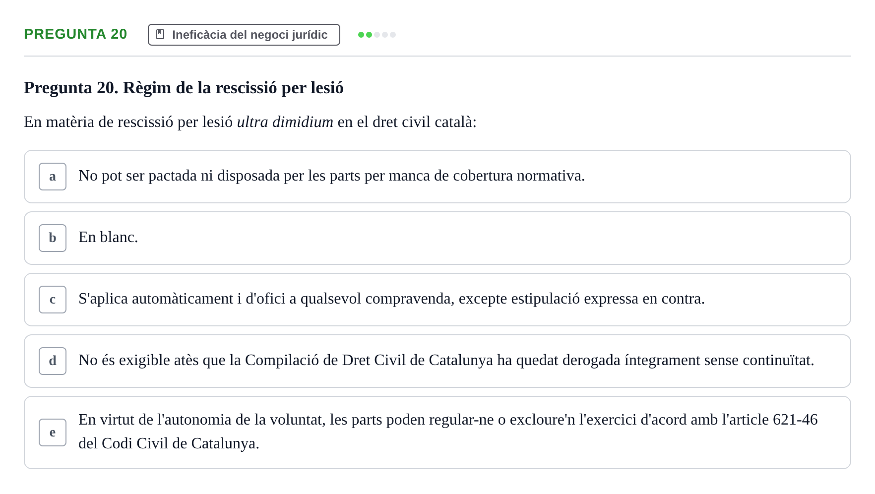 Enunciado: Pregunta 20 · Part General del Dret Civil URV Examen tipus test 2. Part General del Dret Civil (Temes 1-15)
