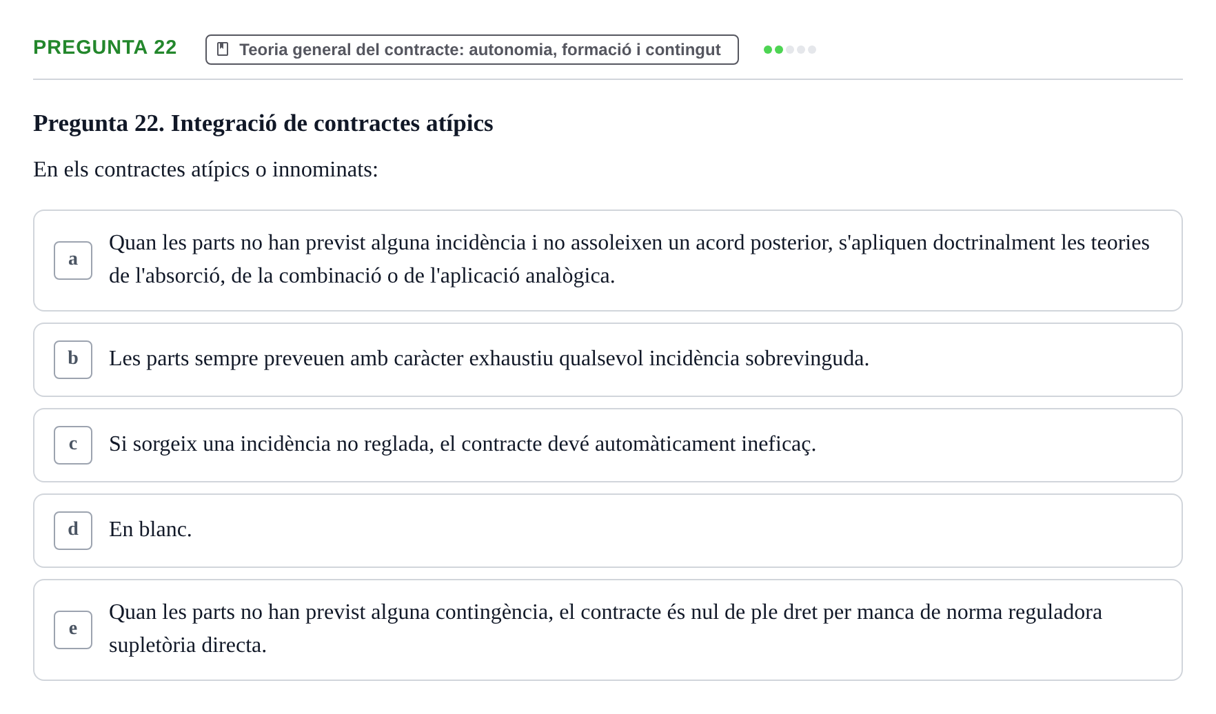 Enunciado: Pregunta 22 · Part General del Dret Civil URV Examen tipus test 2. Part General del Dret Civil (Temes 1-15)