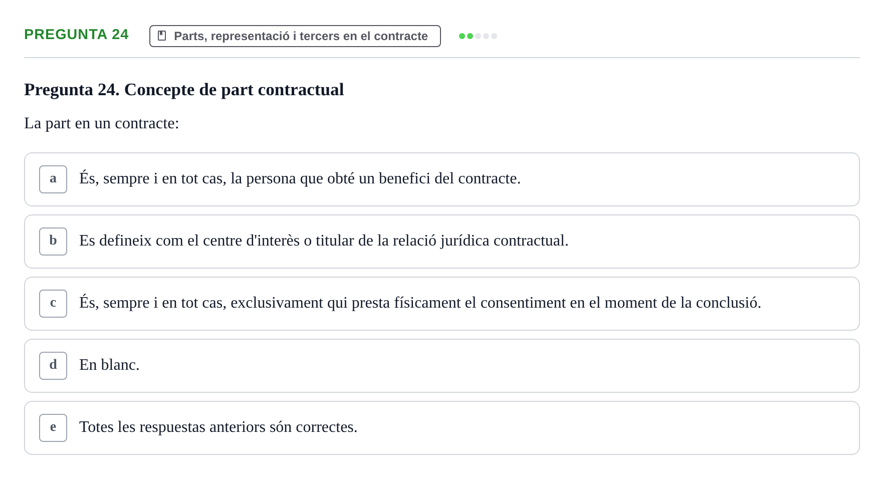 Enunciado: Pregunta 24 · Part General del Dret Civil URV Examen tipus test 2. Part General del Dret Civil (Temes 1-15)