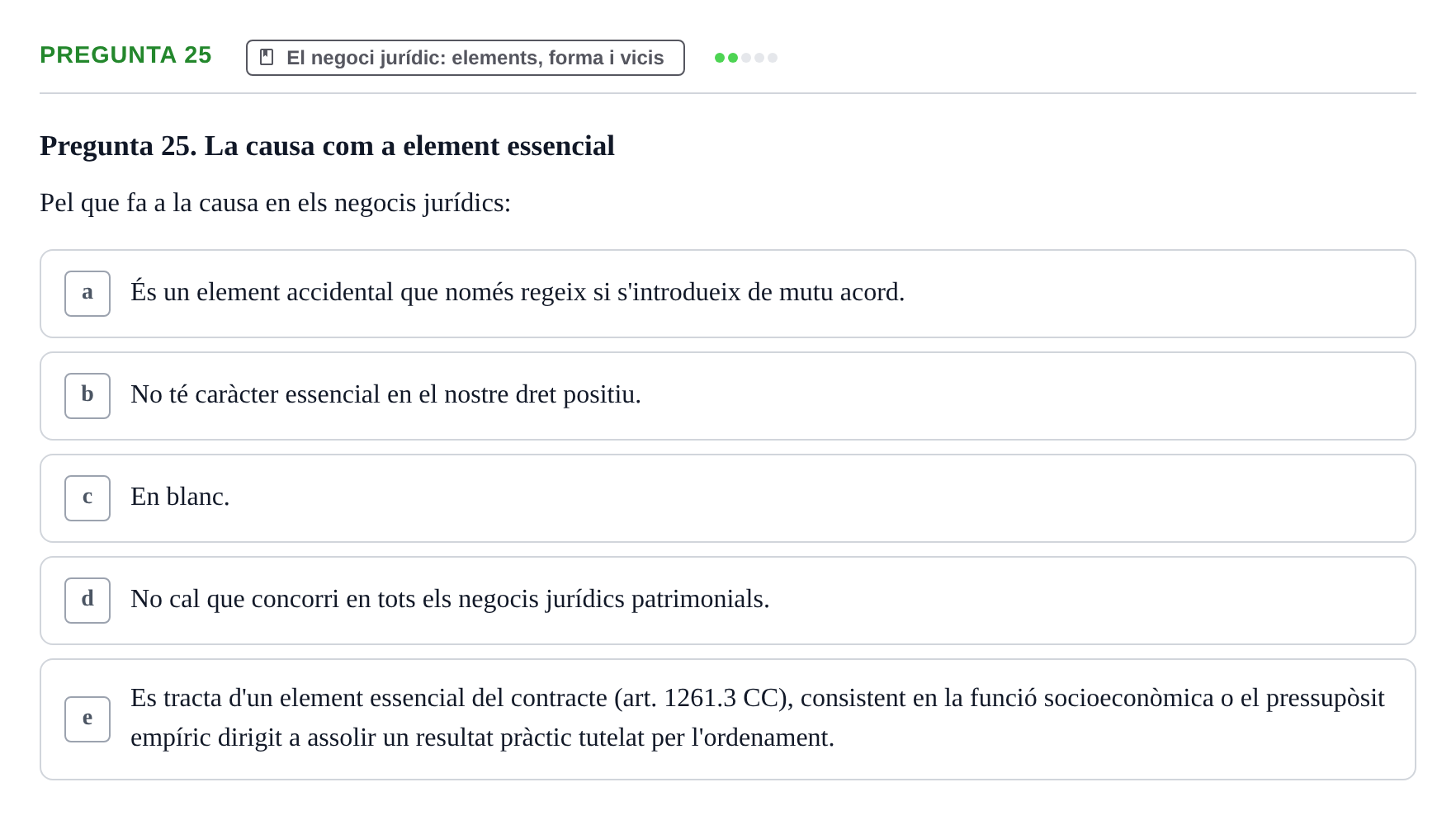 Enunciado: Pregunta 25 · Part General del Dret Civil URV Examen tipus test 2. Part General del Dret Civil (Temes 1-15)