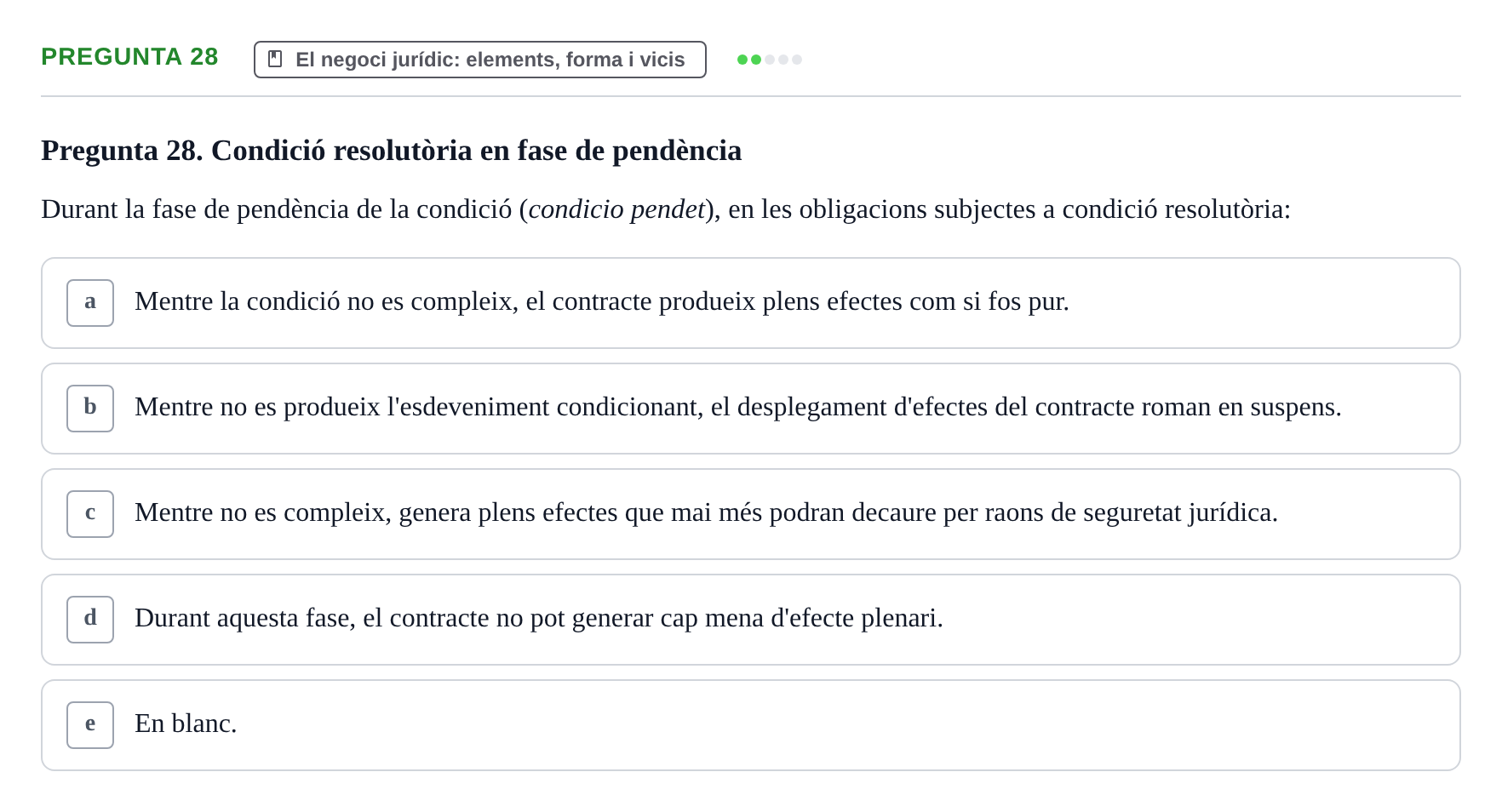 Enunciado: Pregunta 28 · Part General del Dret Civil URV Examen tipus test 2. Part General del Dret Civil (Temes 1-15)