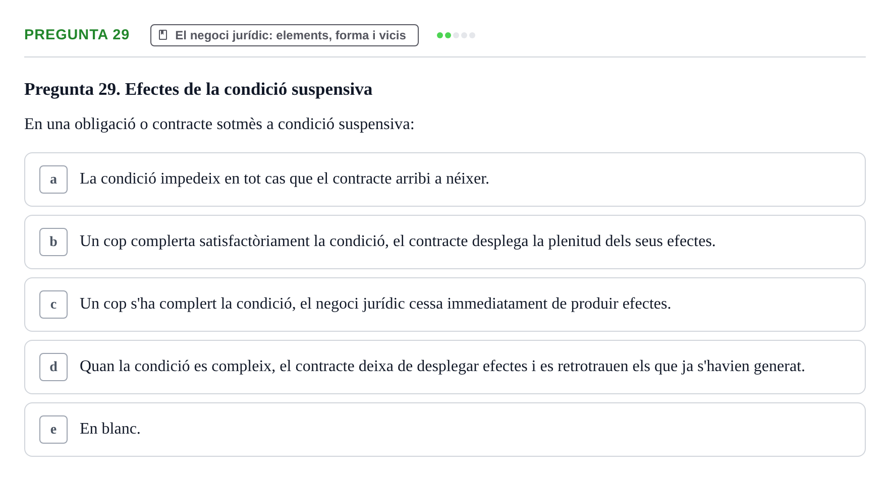 Enunciado: Pregunta 29 · Part General del Dret Civil URV Examen tipus test 2. Part General del Dret Civil (Temes 1-15)